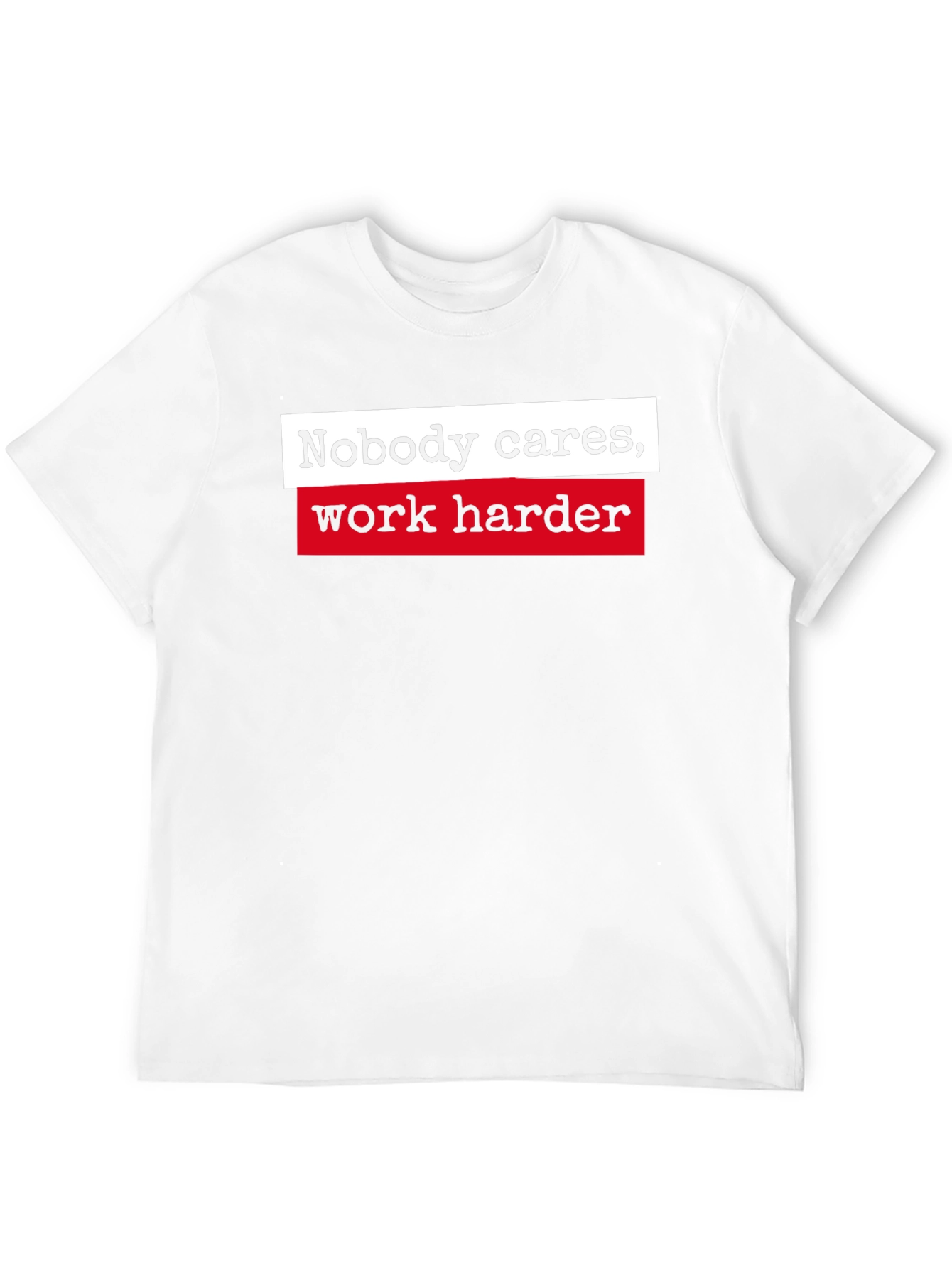 Motivational Nobody Cares Work Harder Black T-Shirt