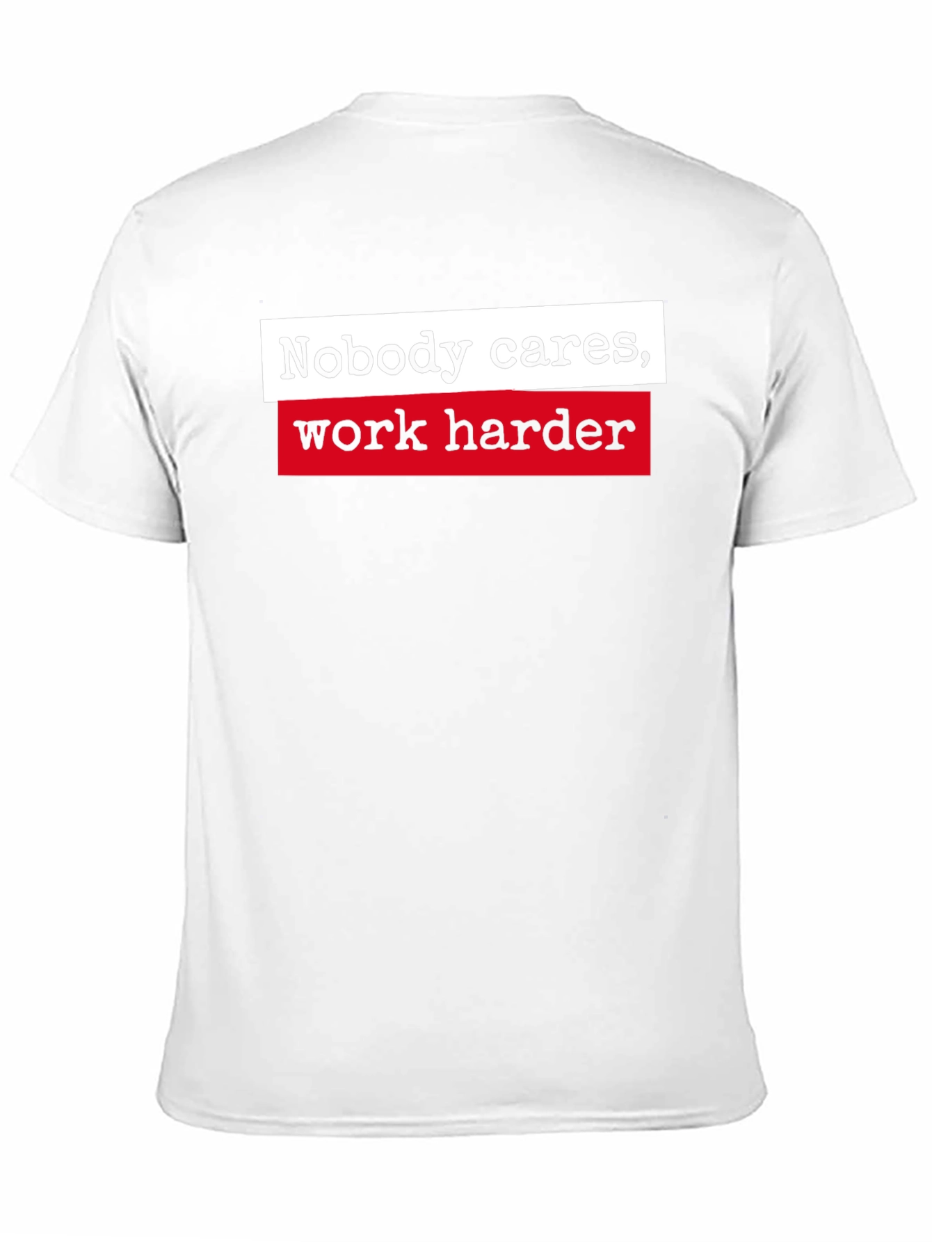 Motivational Nobody Cares Work Harder Black T-Shirt