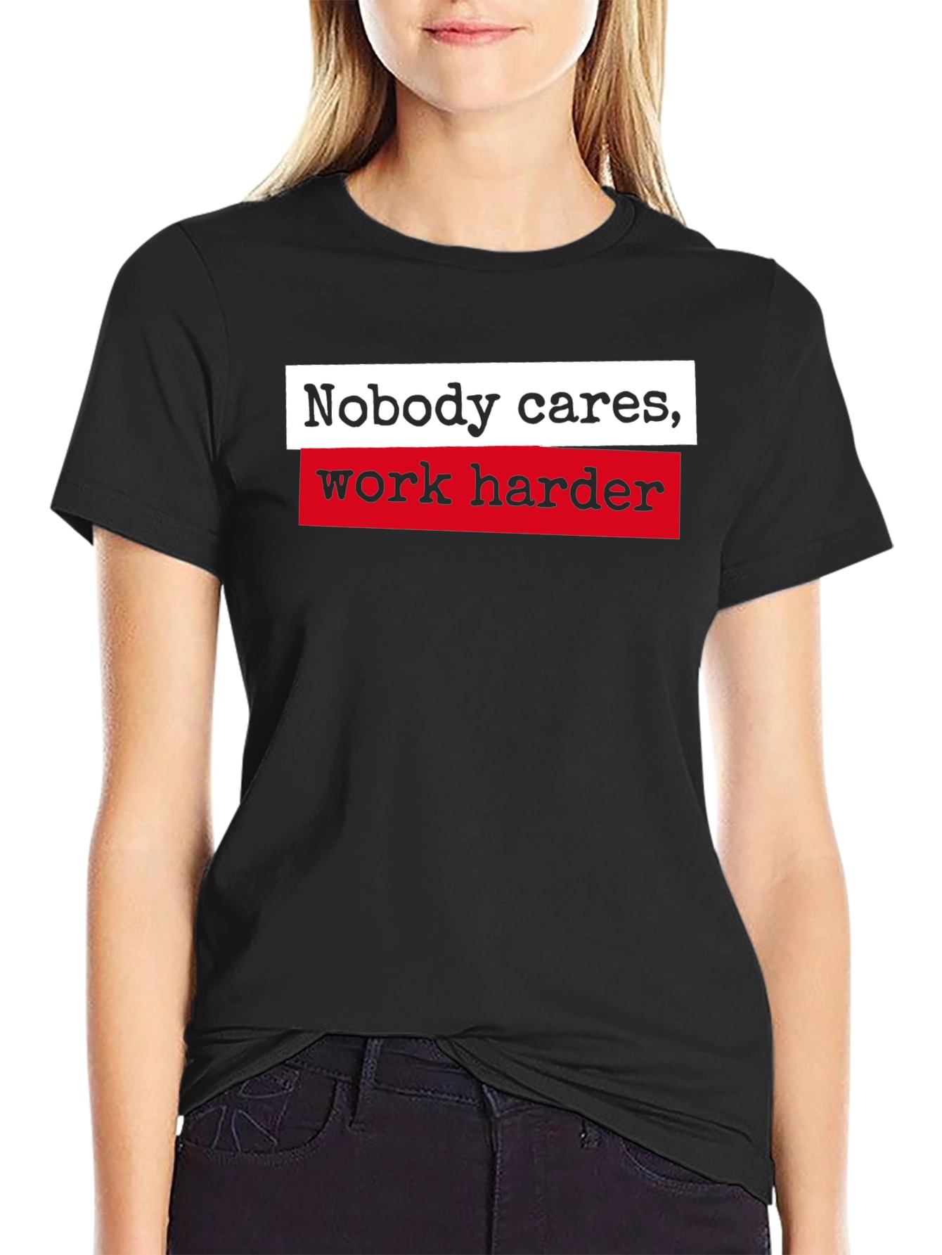 Motivational Nobody Cares Work Harder Black T-Shirt