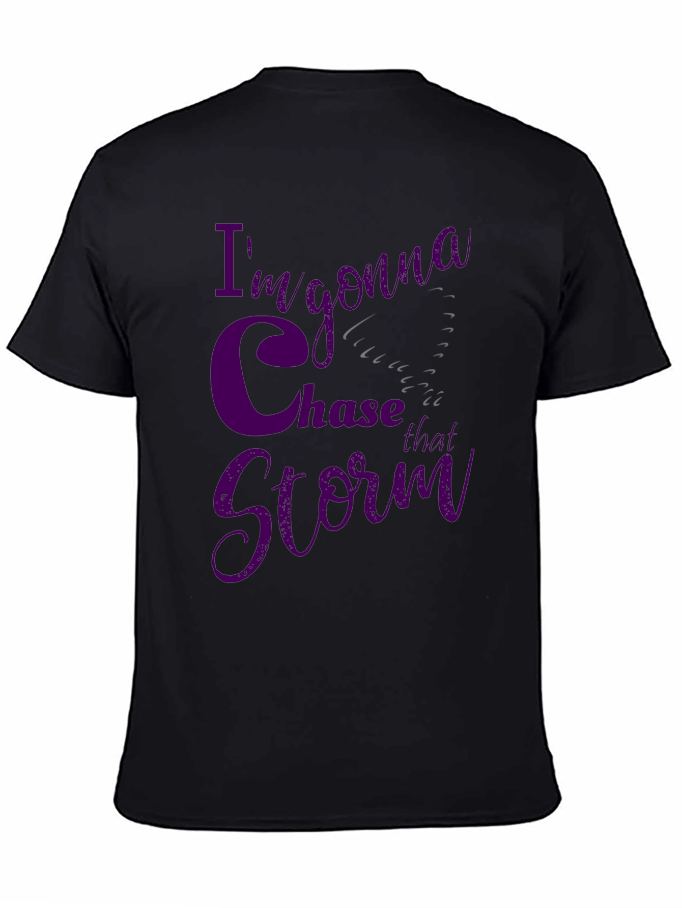 Im Gonna Chase That Storm Black T-Shirt