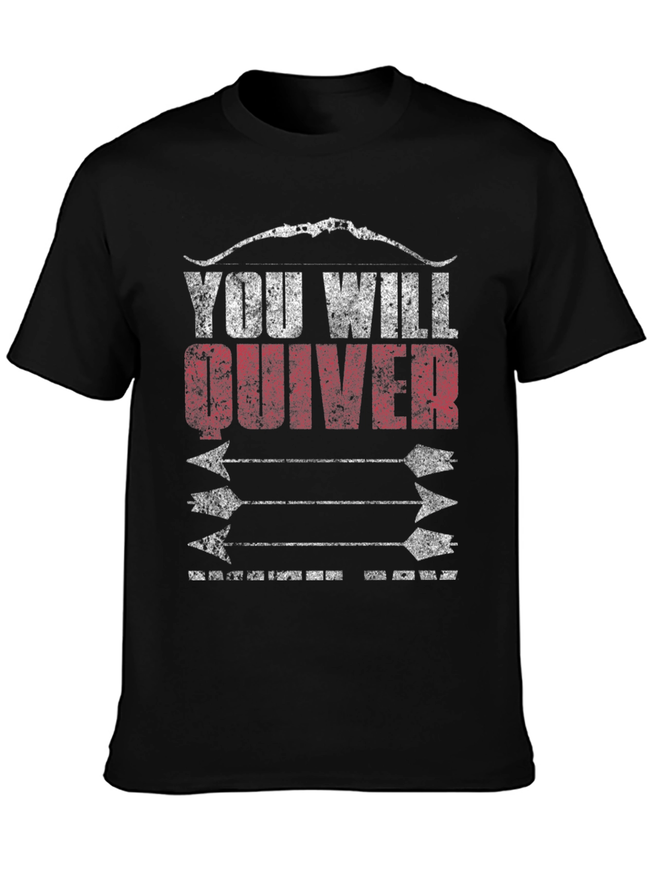 You Will Quiver T-Shirt - Archer Design