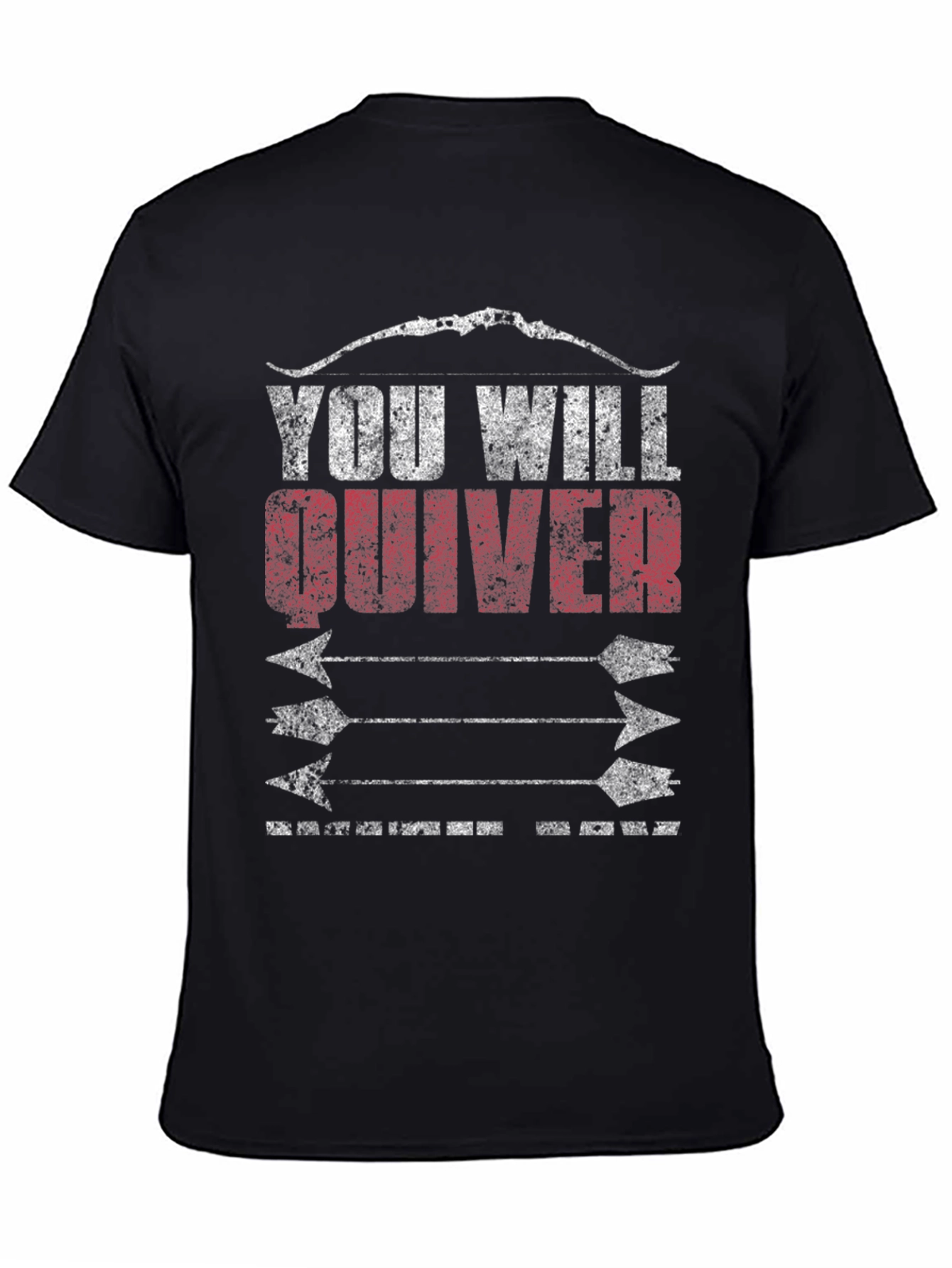 You Will Quiver T-Shirt - Archer Design