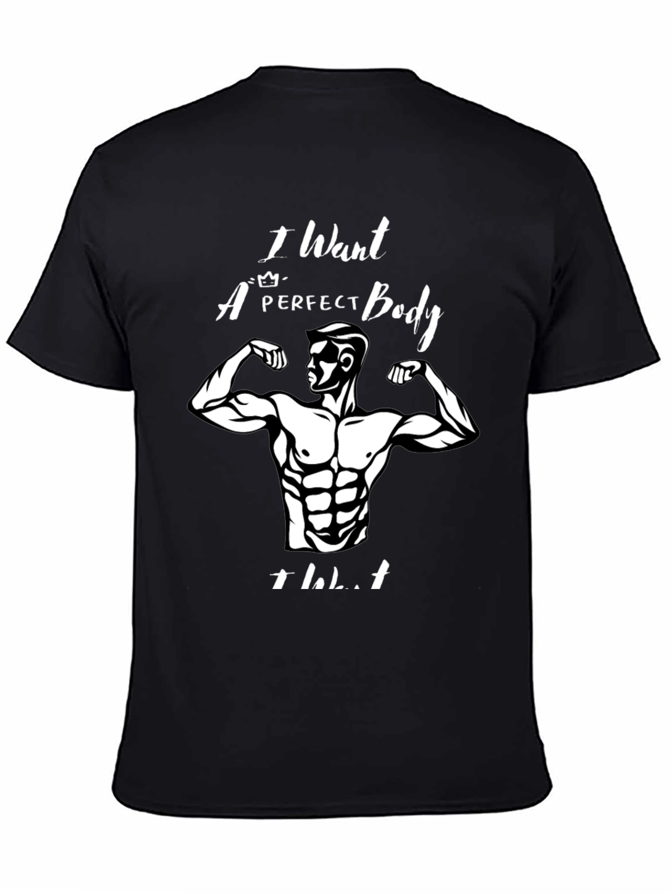 I Want a Perfect Body T-Shirt