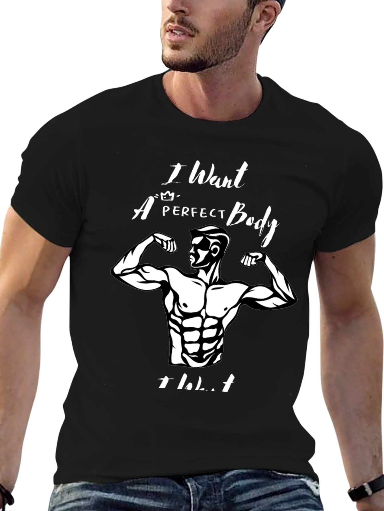 I Want a Perfect Body T-Shirt