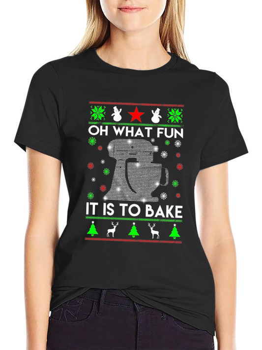 Oh What Fun It Is To Bake Ugly Christmas T-Shirt