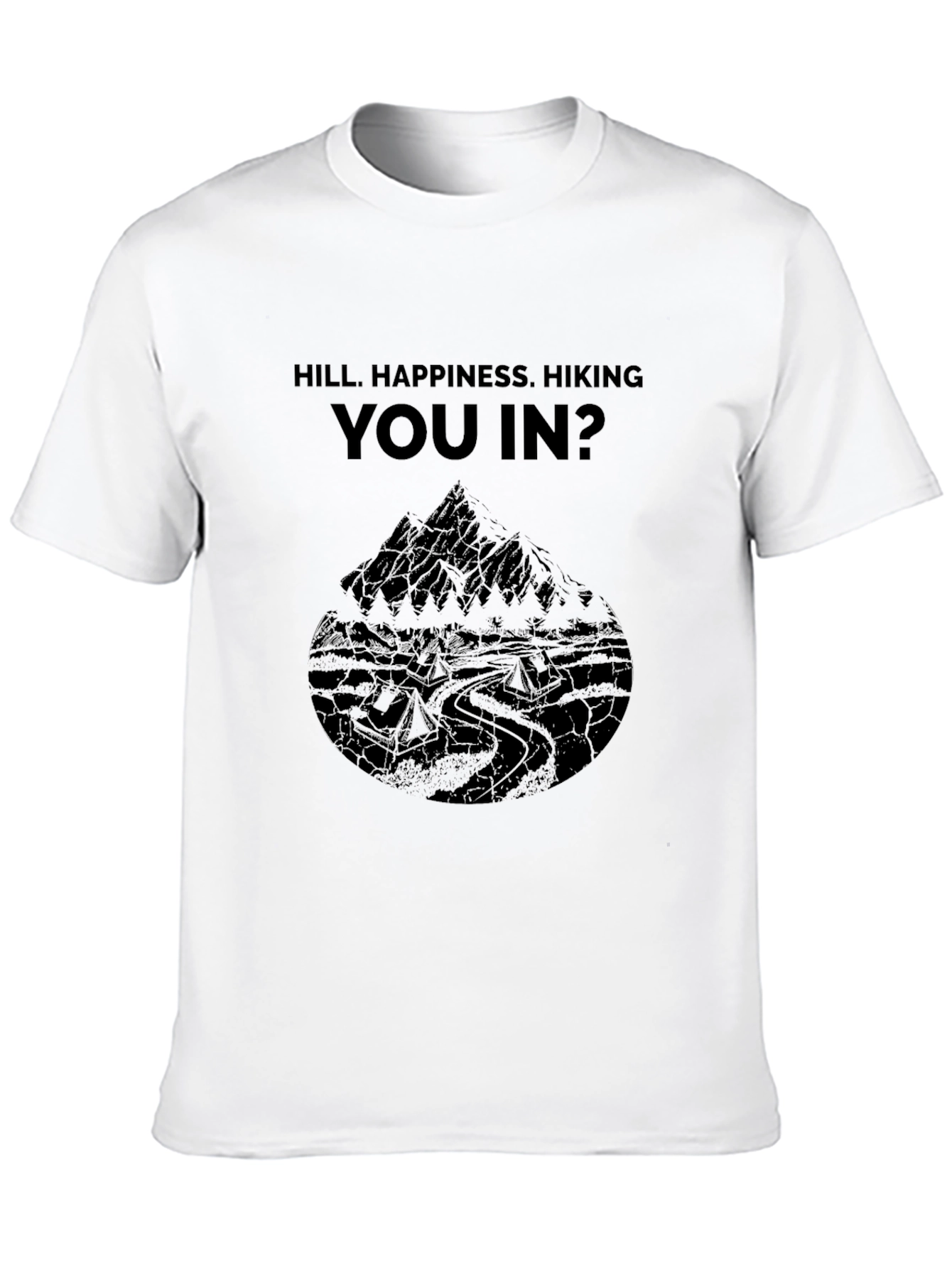 Hill Happiness Hiking You In? Black Tee