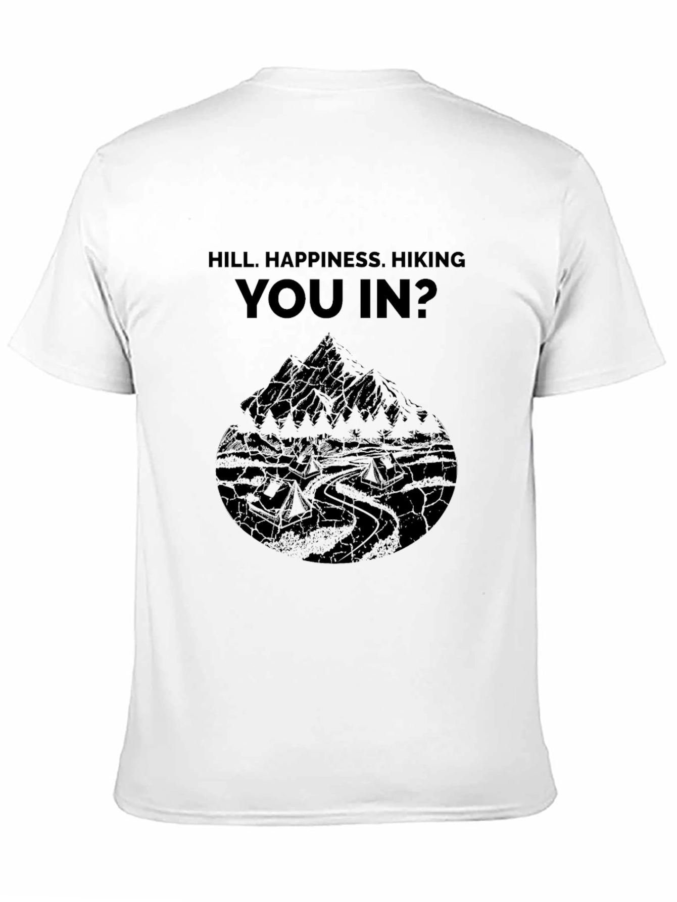 Hill Happiness Hiking You In? Black Tee
