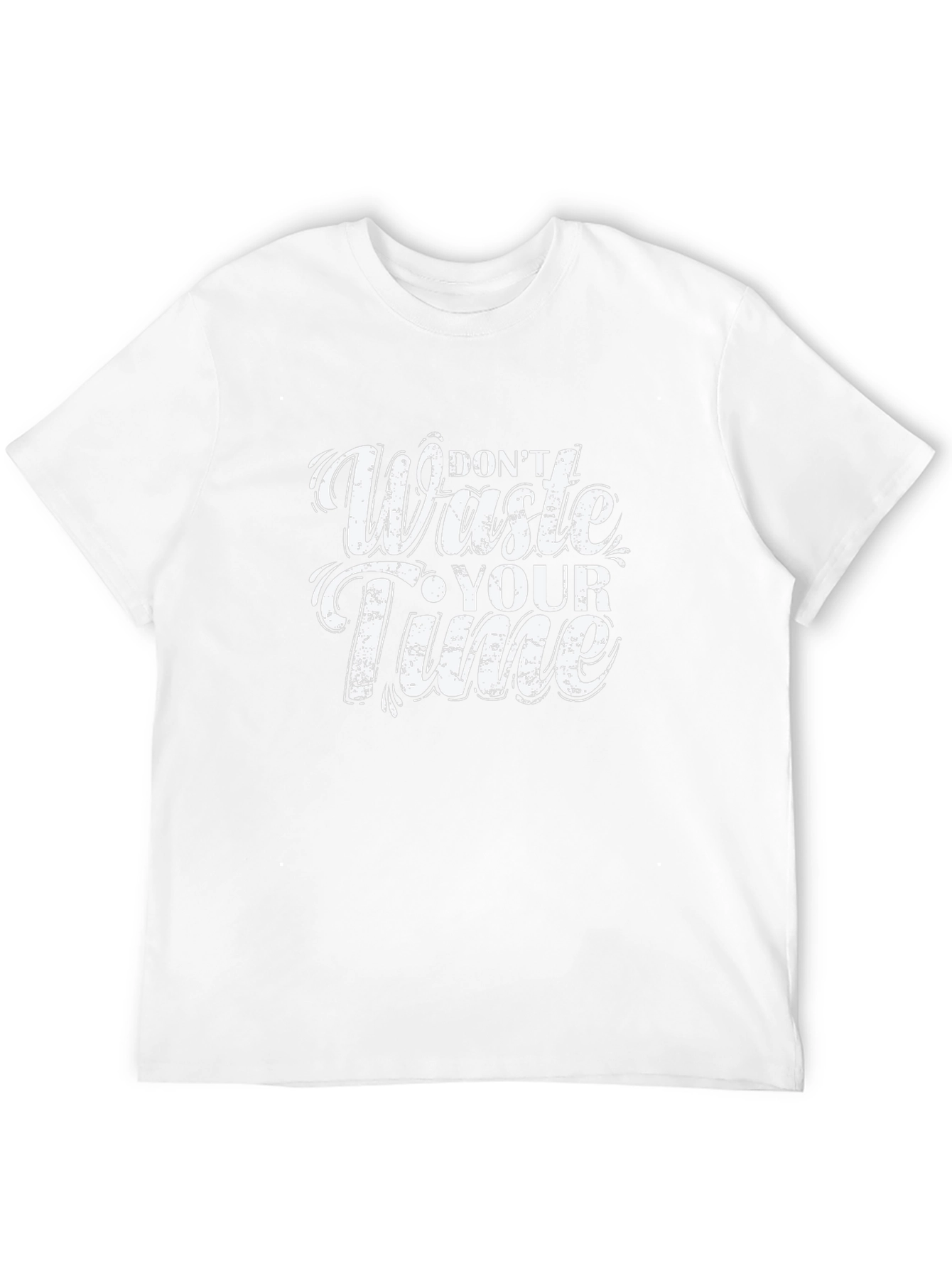 Dont Waste Your Time Graphic Tee