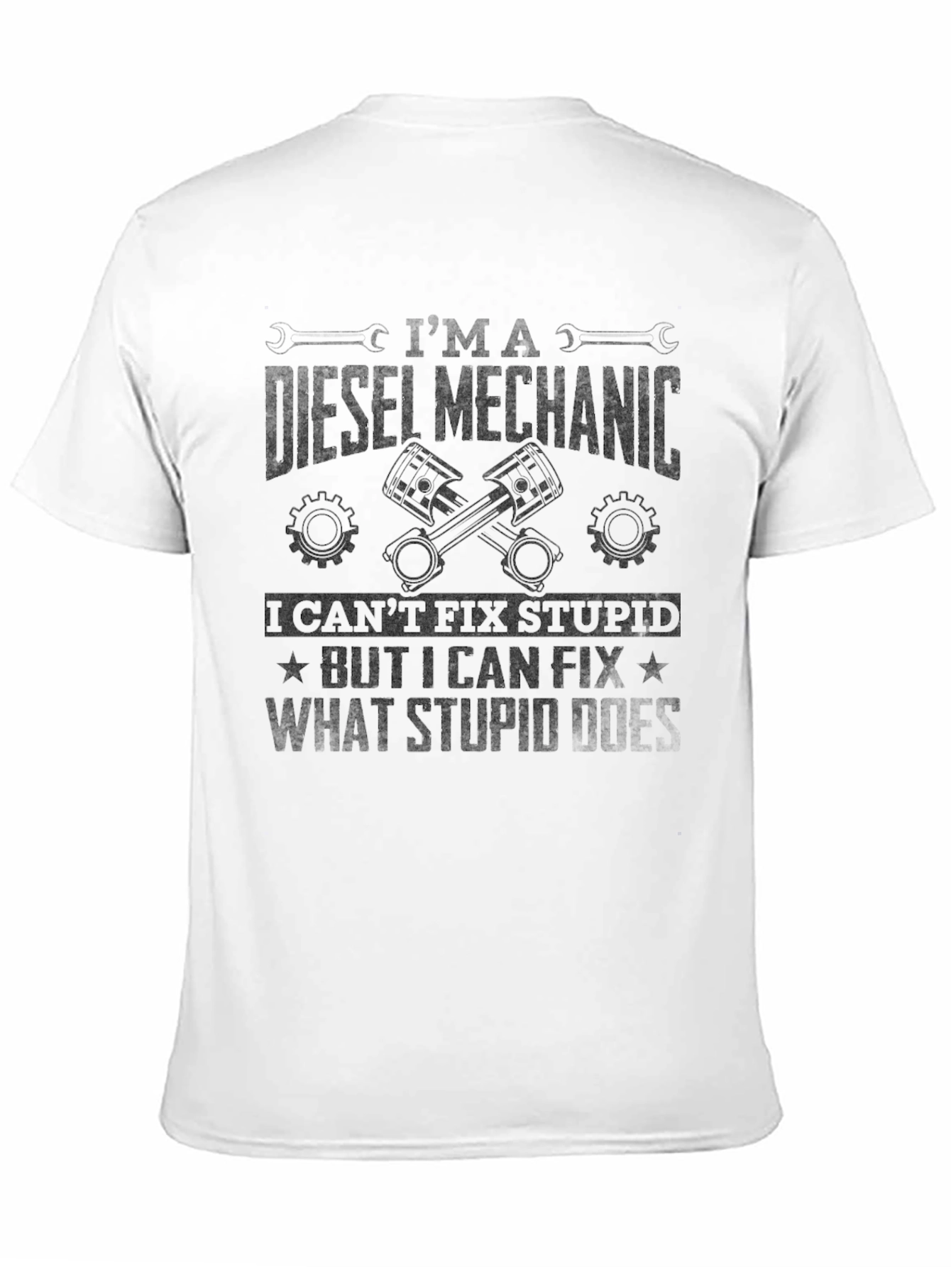 Diesel Mechanic T-Shirt - Fix What Stupid Does
