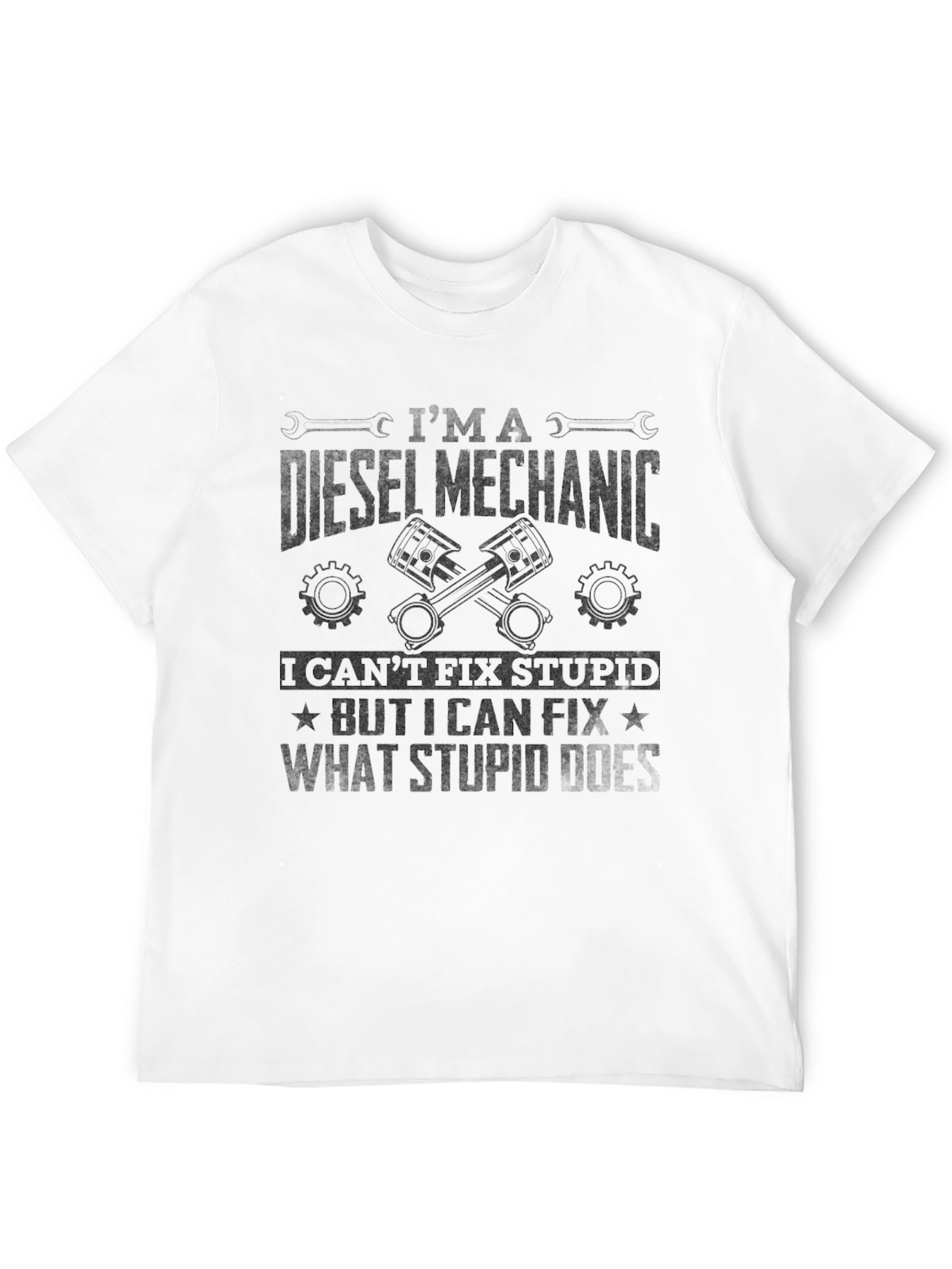 Diesel Mechanic T-Shirt - Fix What Stupid Does
