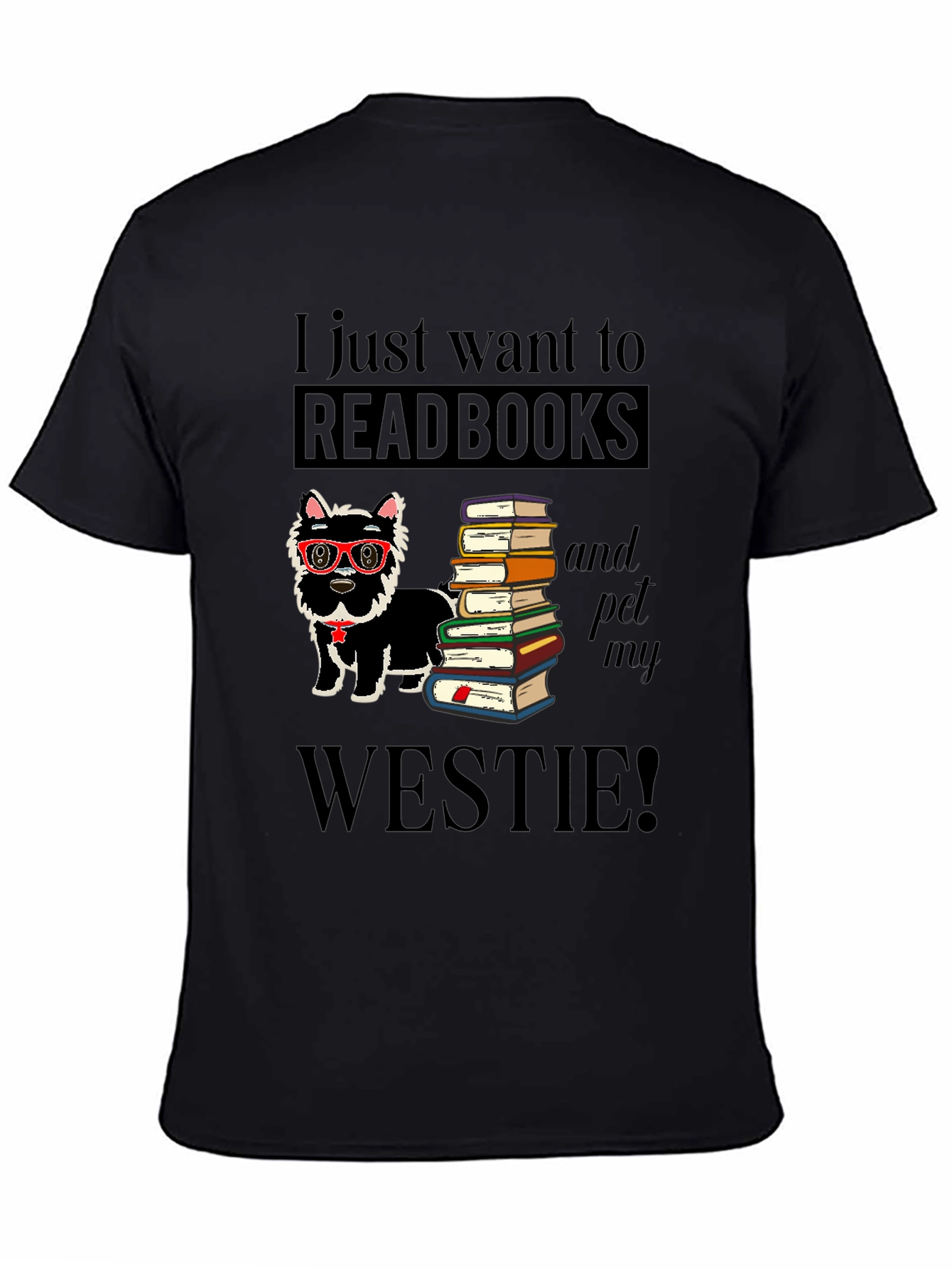 Read Books & Pet My Westie T-Shirt