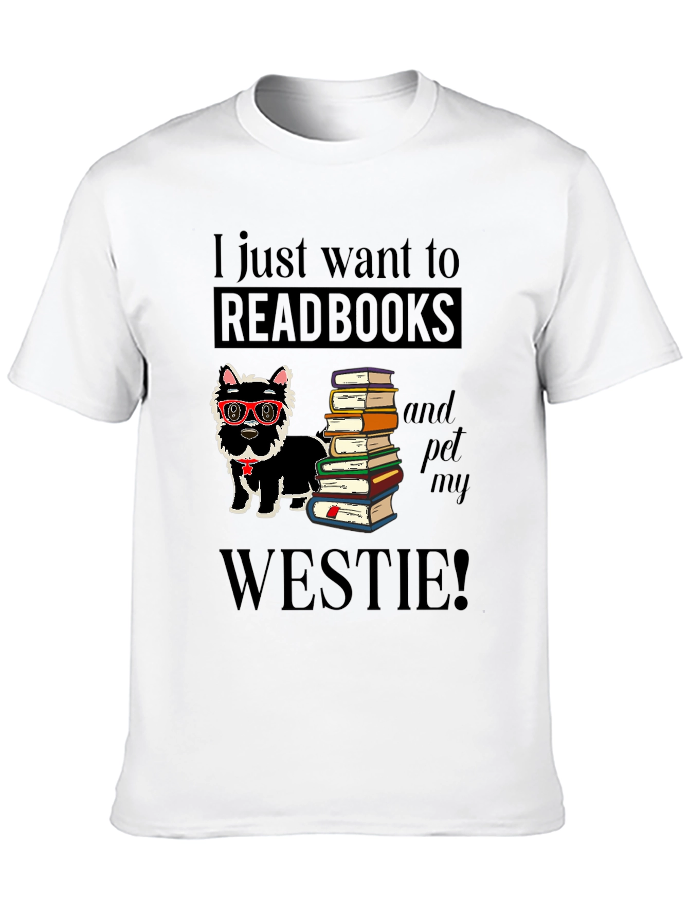 Read Books & Pet My Westie T-Shirt