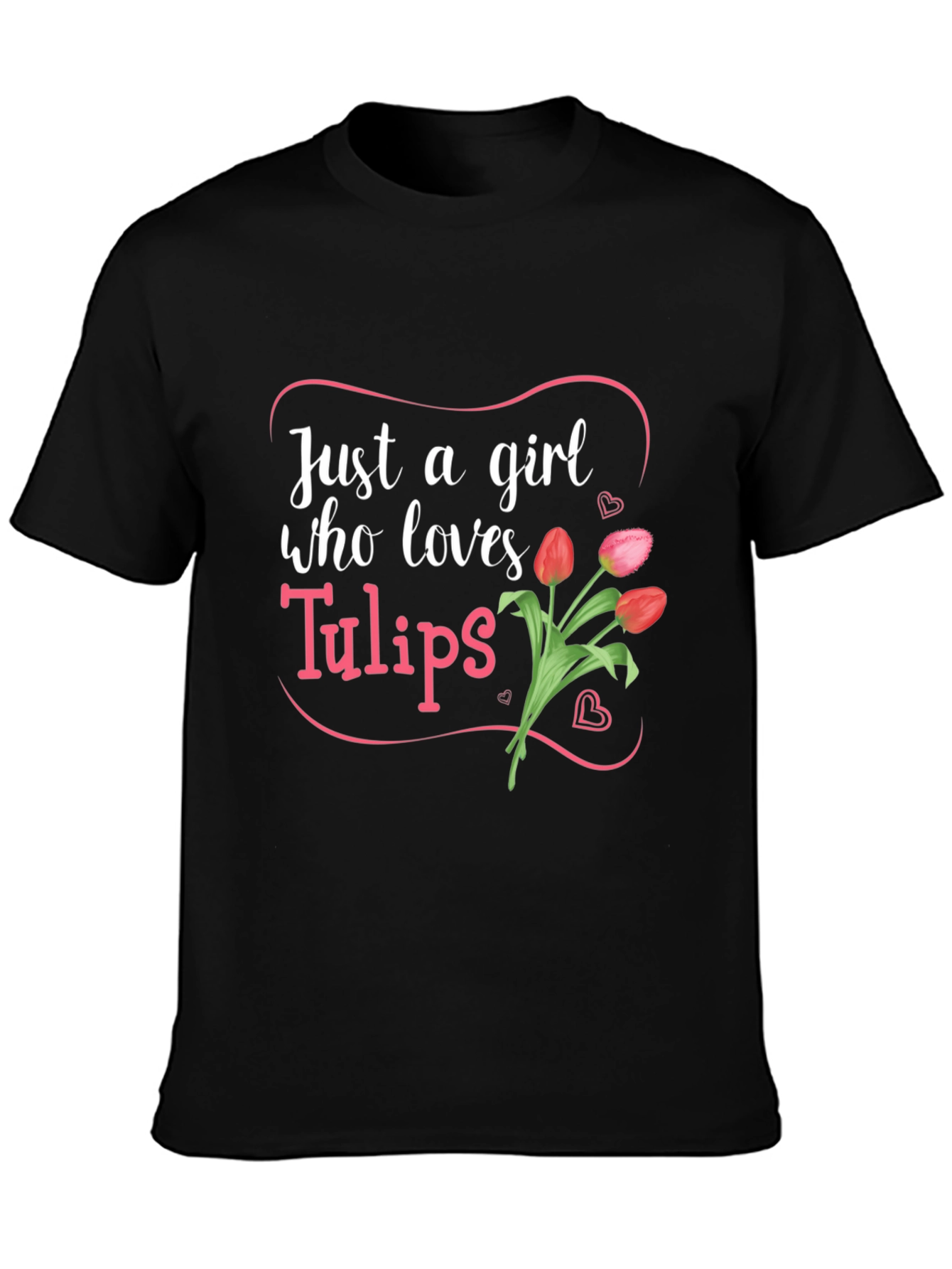 Just a Girl Who Loves Tulips T-Shirt
