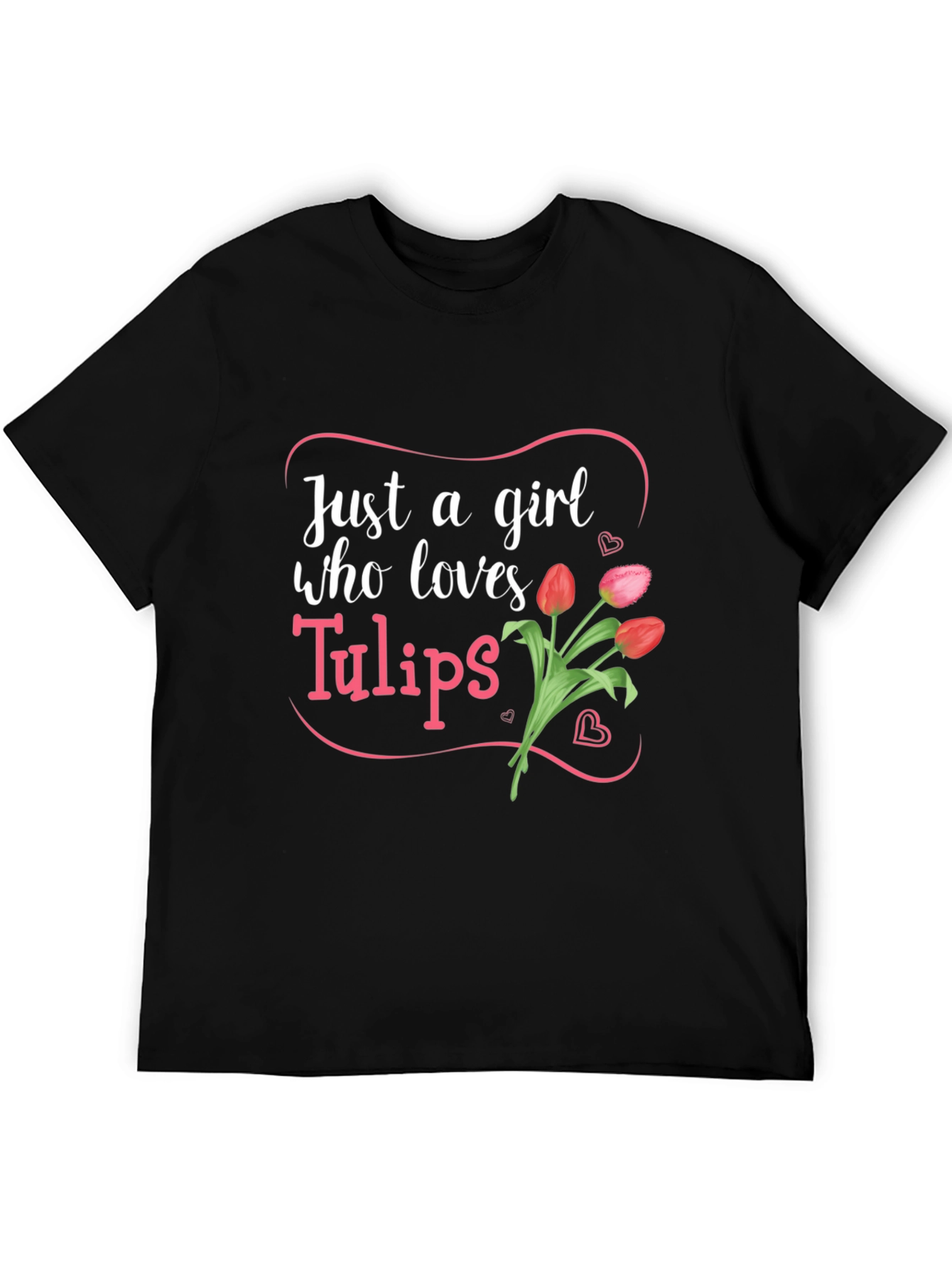 Just a Girl Who Loves Tulips T-Shirt