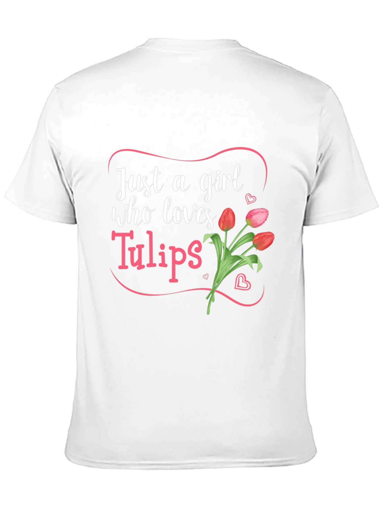Just a Girl Who Loves Tulips T-Shirt