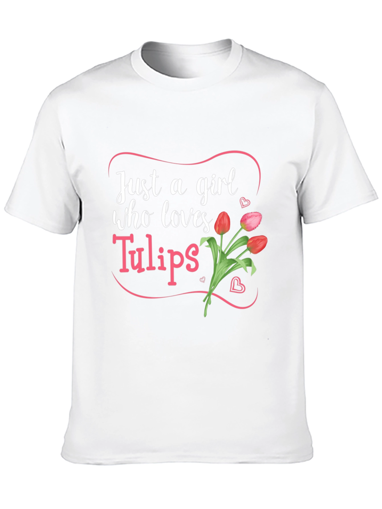 Just a Girl Who Loves Tulips T-Shirt