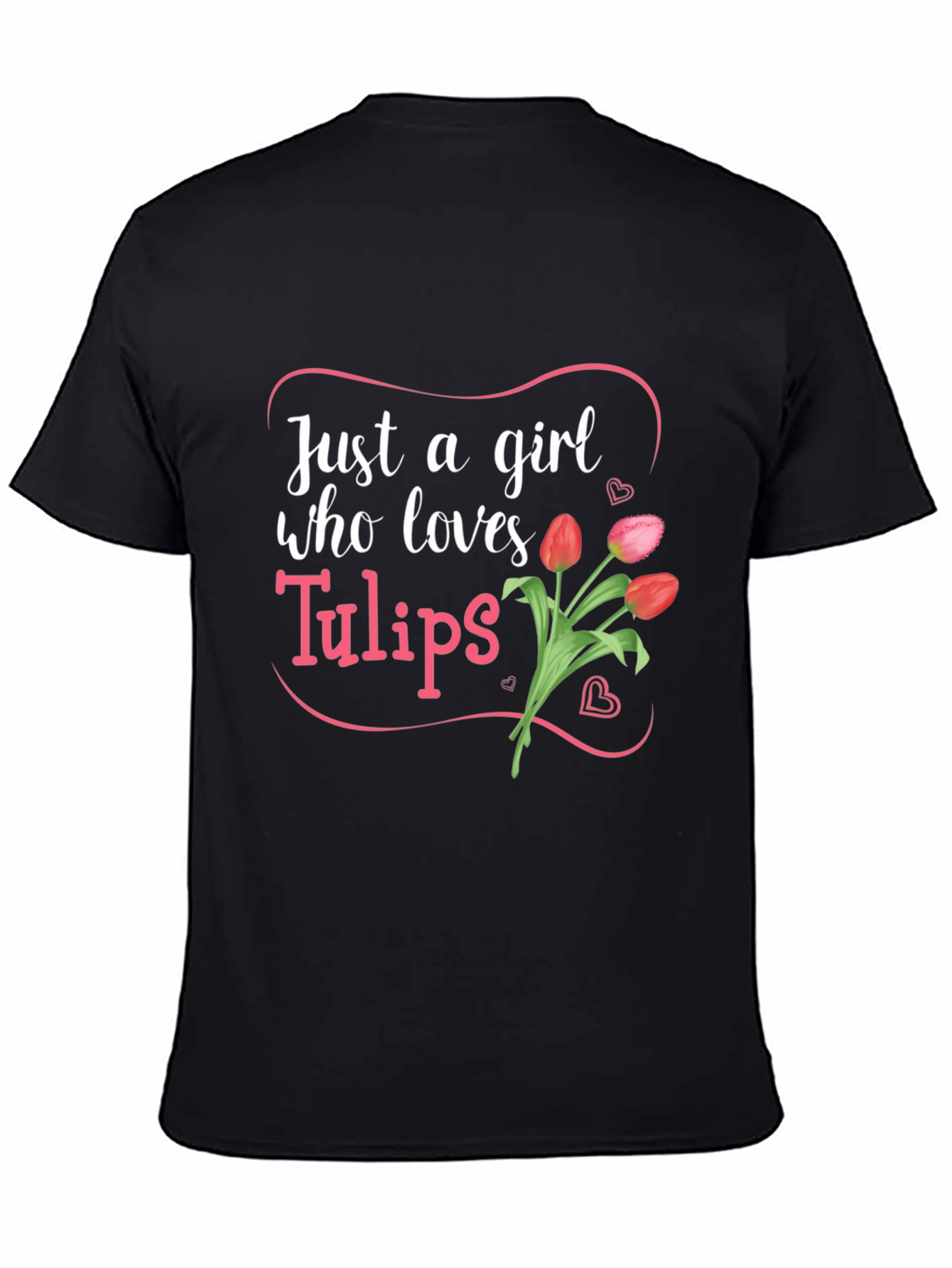 Just a Girl Who Loves Tulips T-Shirt
