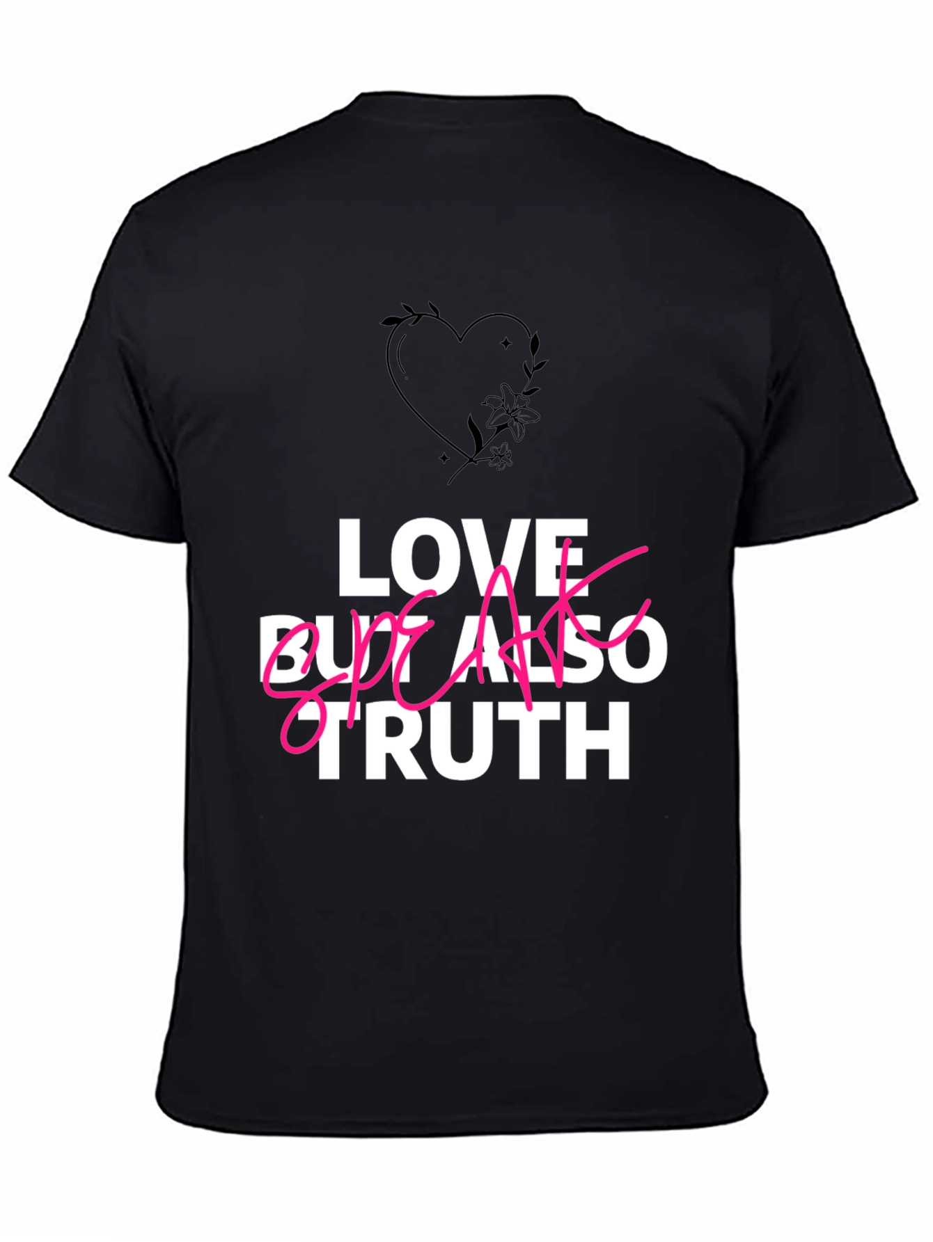 Love Speak Truth T-Shirt - Black Casual Tee