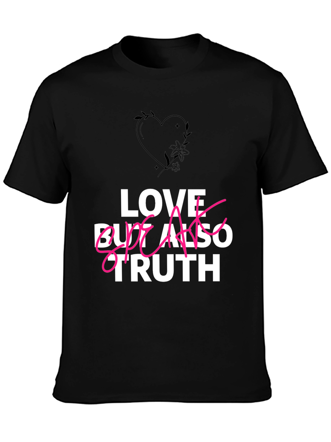 Love Speak Truth T-Shirt - Black Casual Tee