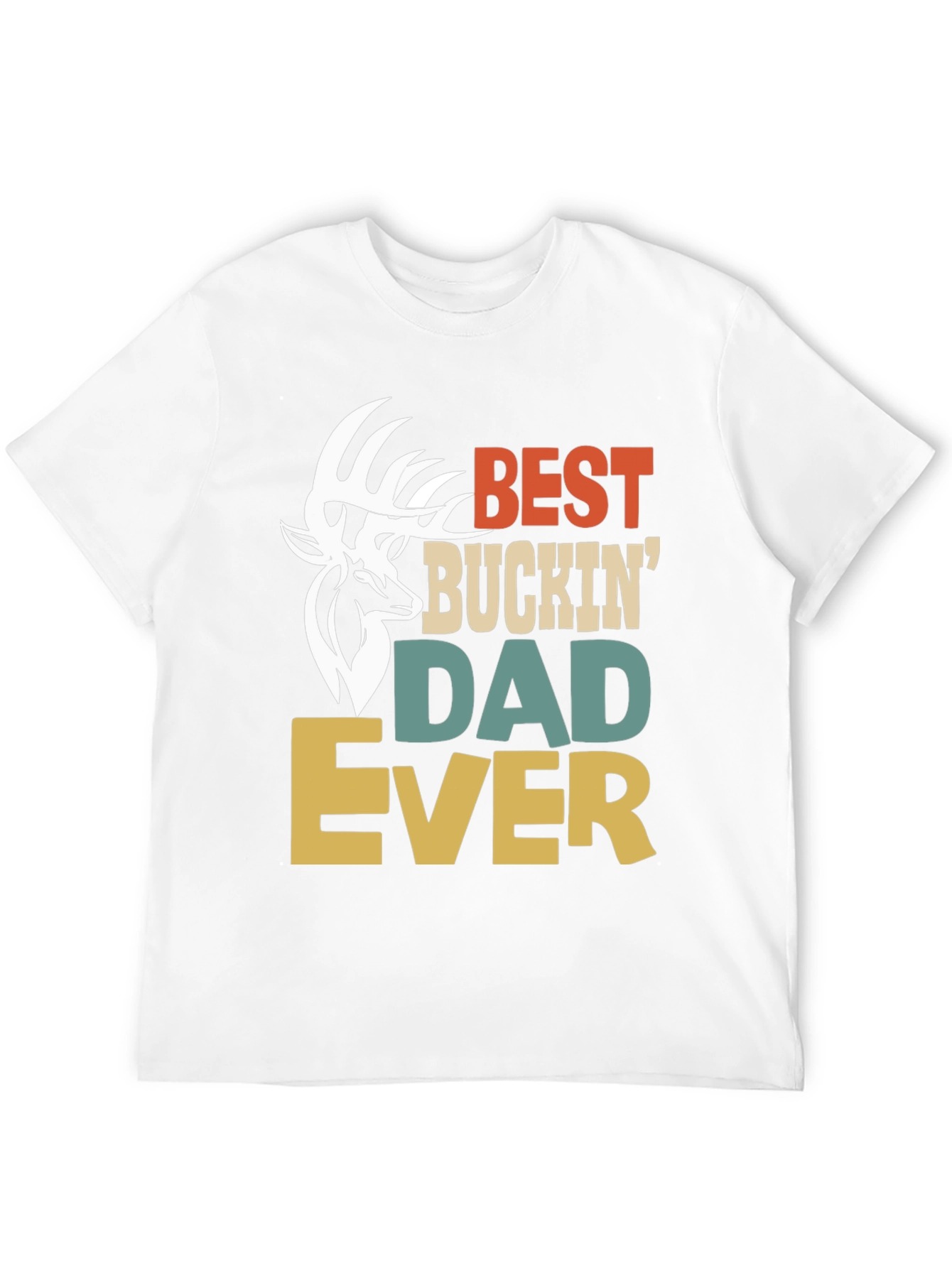 Best Buckin Dad Ever T-Shirt Hunting Tee