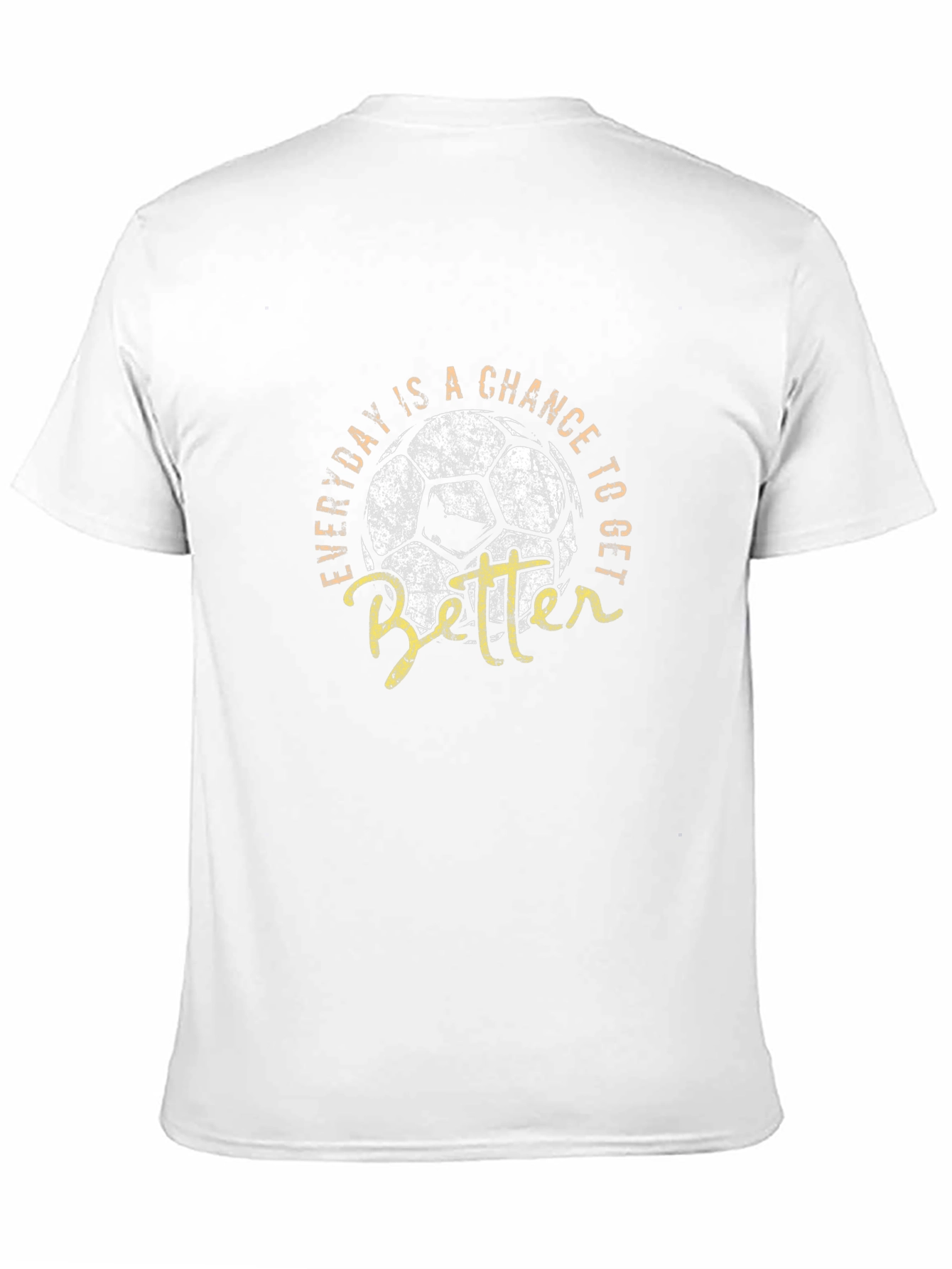 Everyday Chance to Get Better Soccer T-Shirt