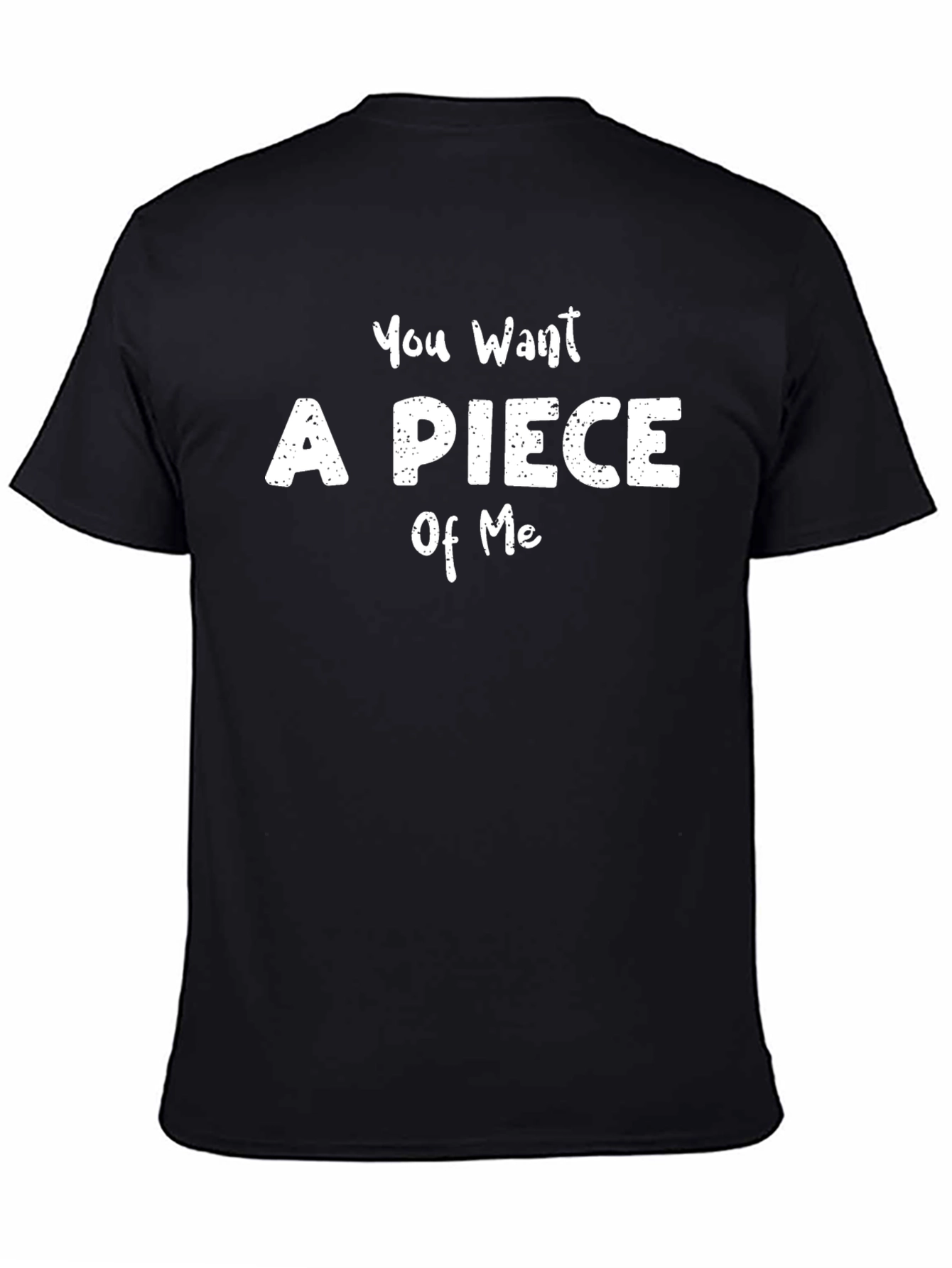 You Want A Piece of Me Black Graphic Tee