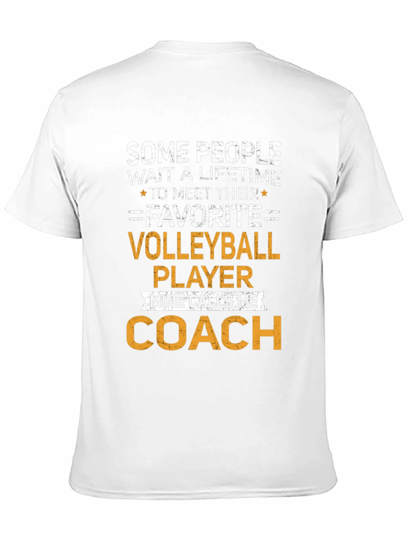 Volleyball Coach T-Shirt: Some People Wait a Lifetime