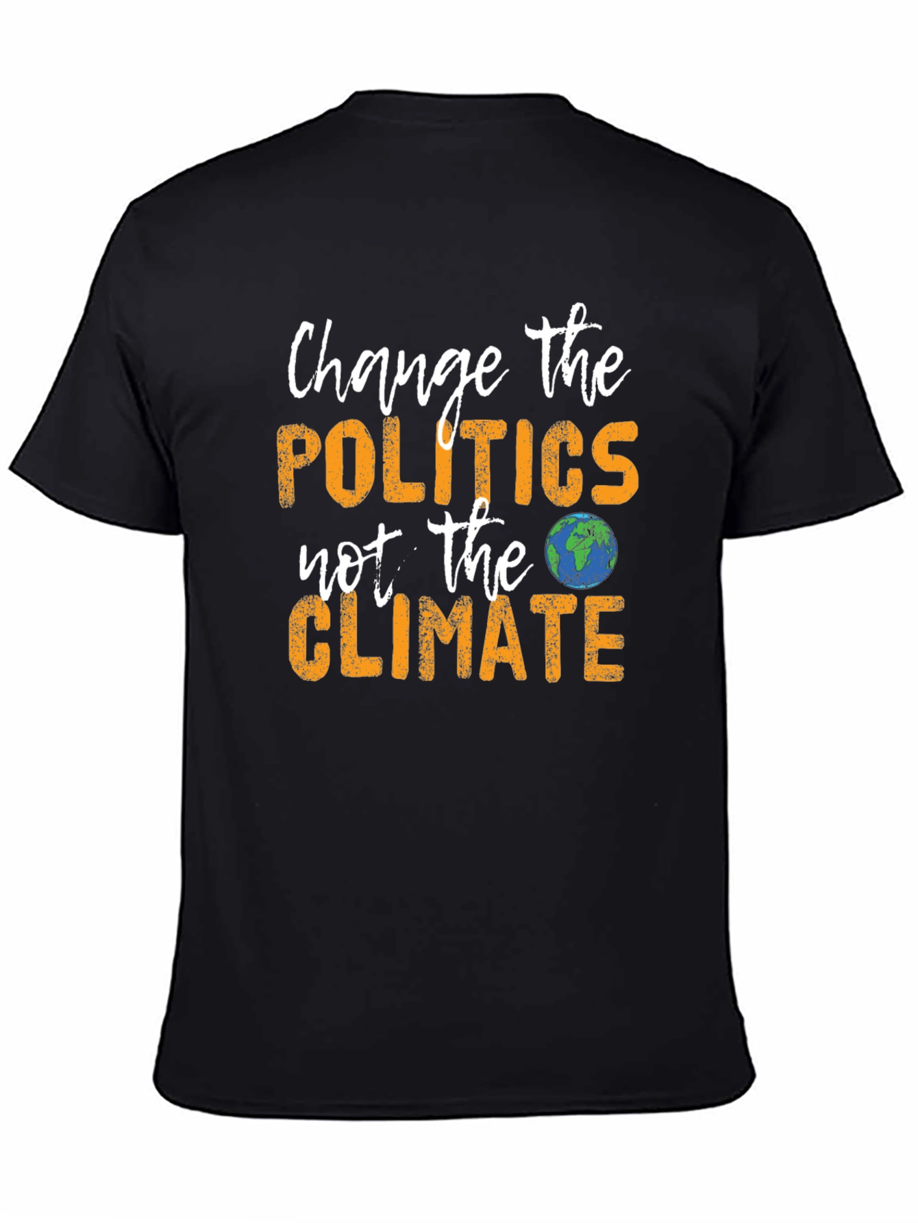 Change Politics Not Climate T-Shirt