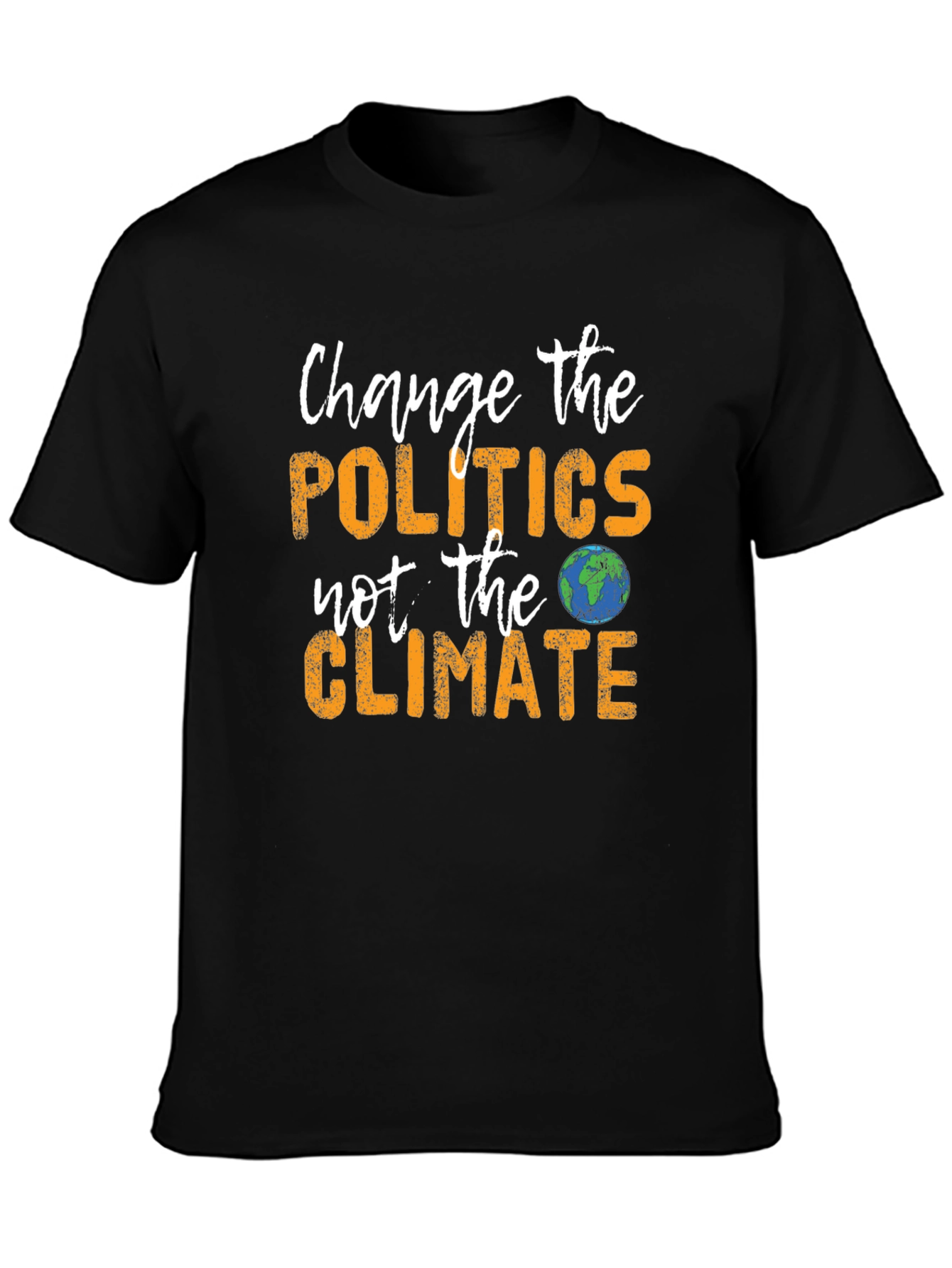 Change Politics Not Climate T-Shirt