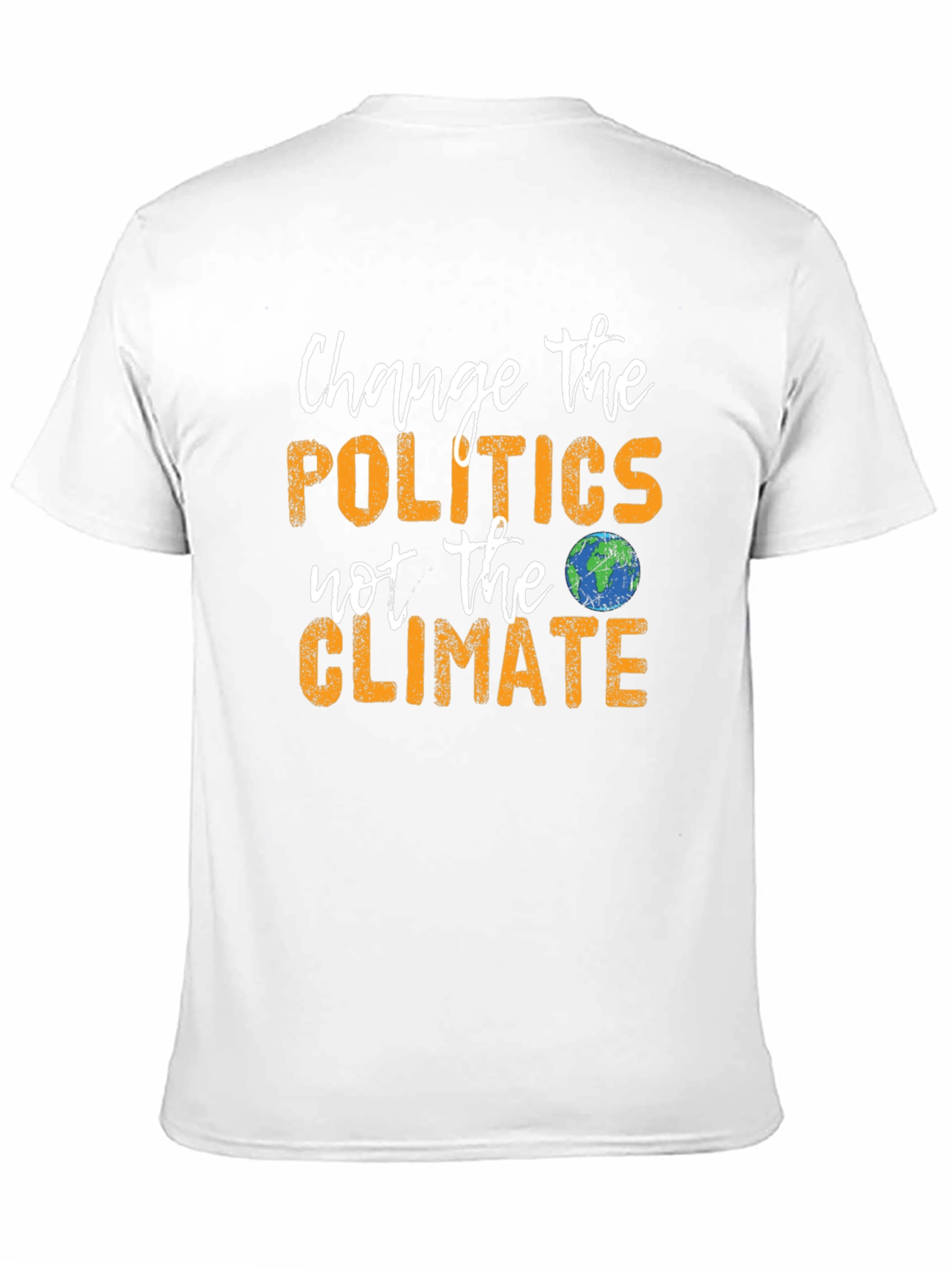 Change Politics Not Climate T-Shirt