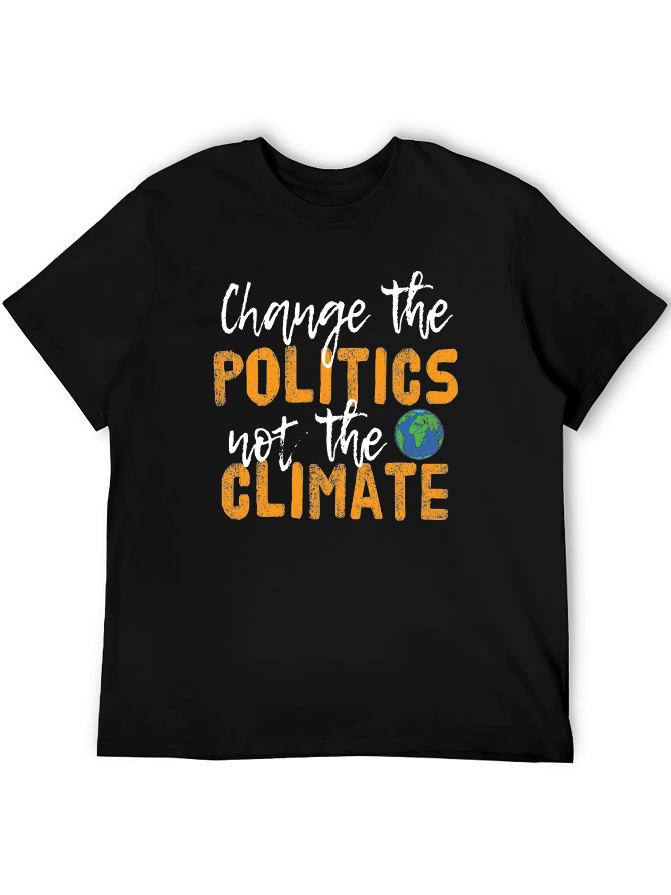 Change Politics Not Climate T-Shirt