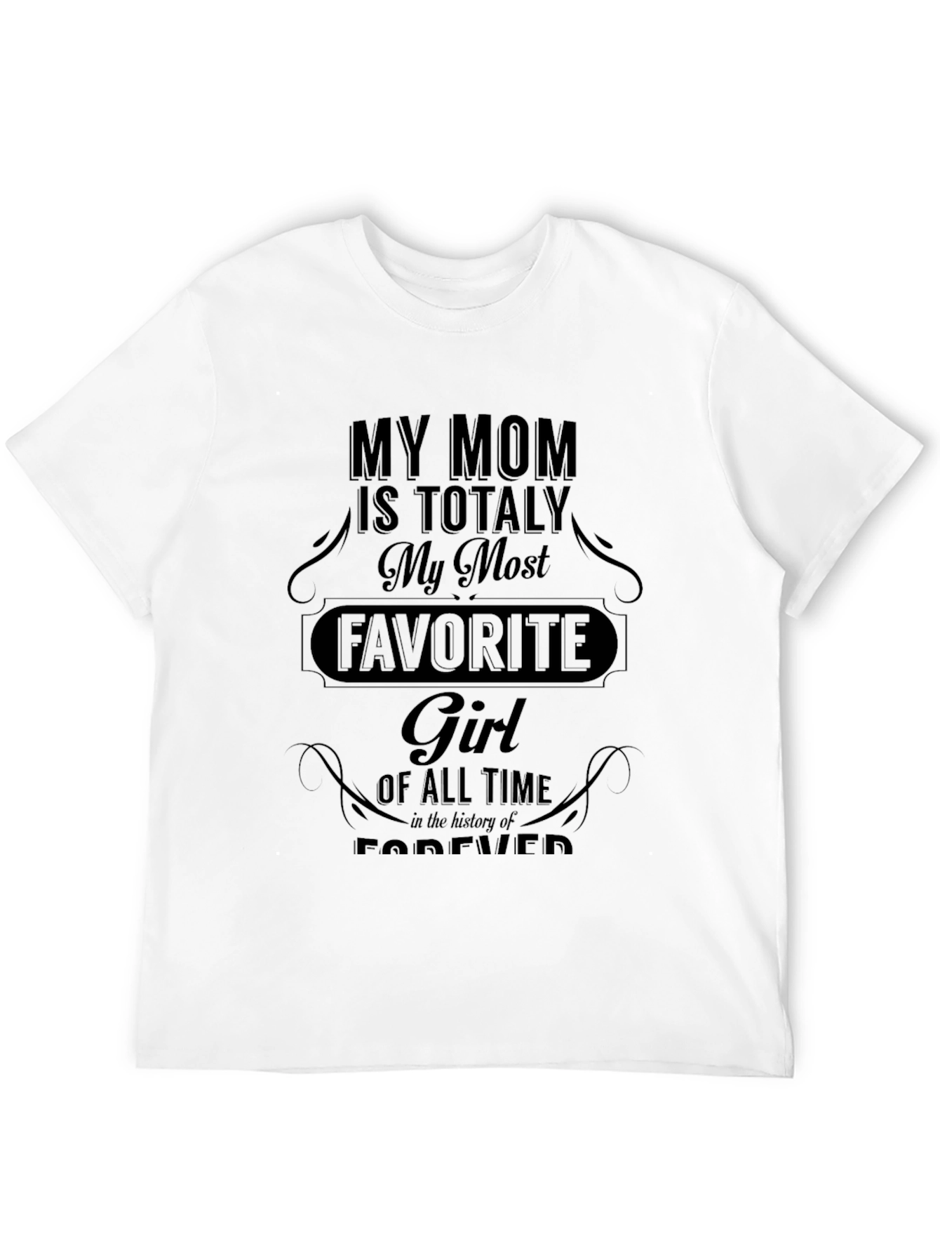 My Mom is My Most Favorite Girl T-Shirt