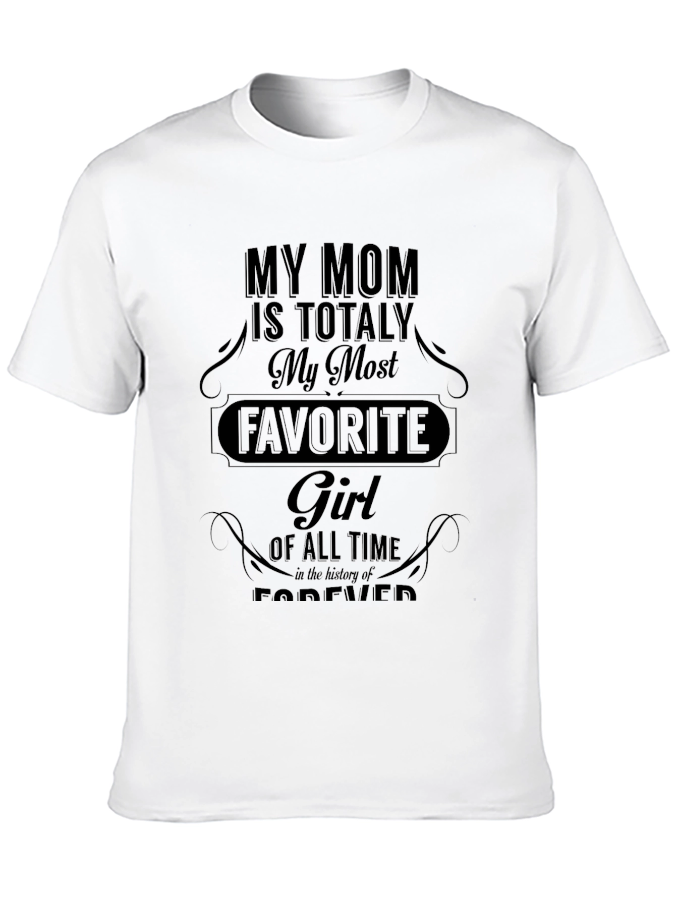 My Mom is My Most Favorite Girl T-Shirt