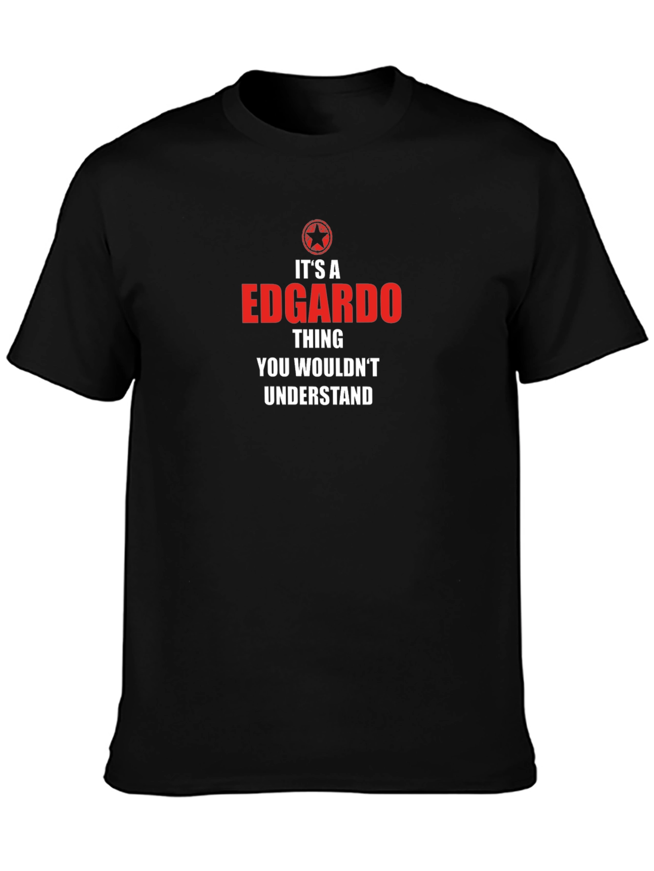 Edgardo Thing T-Shirt - You Wouldnt Understand Tee