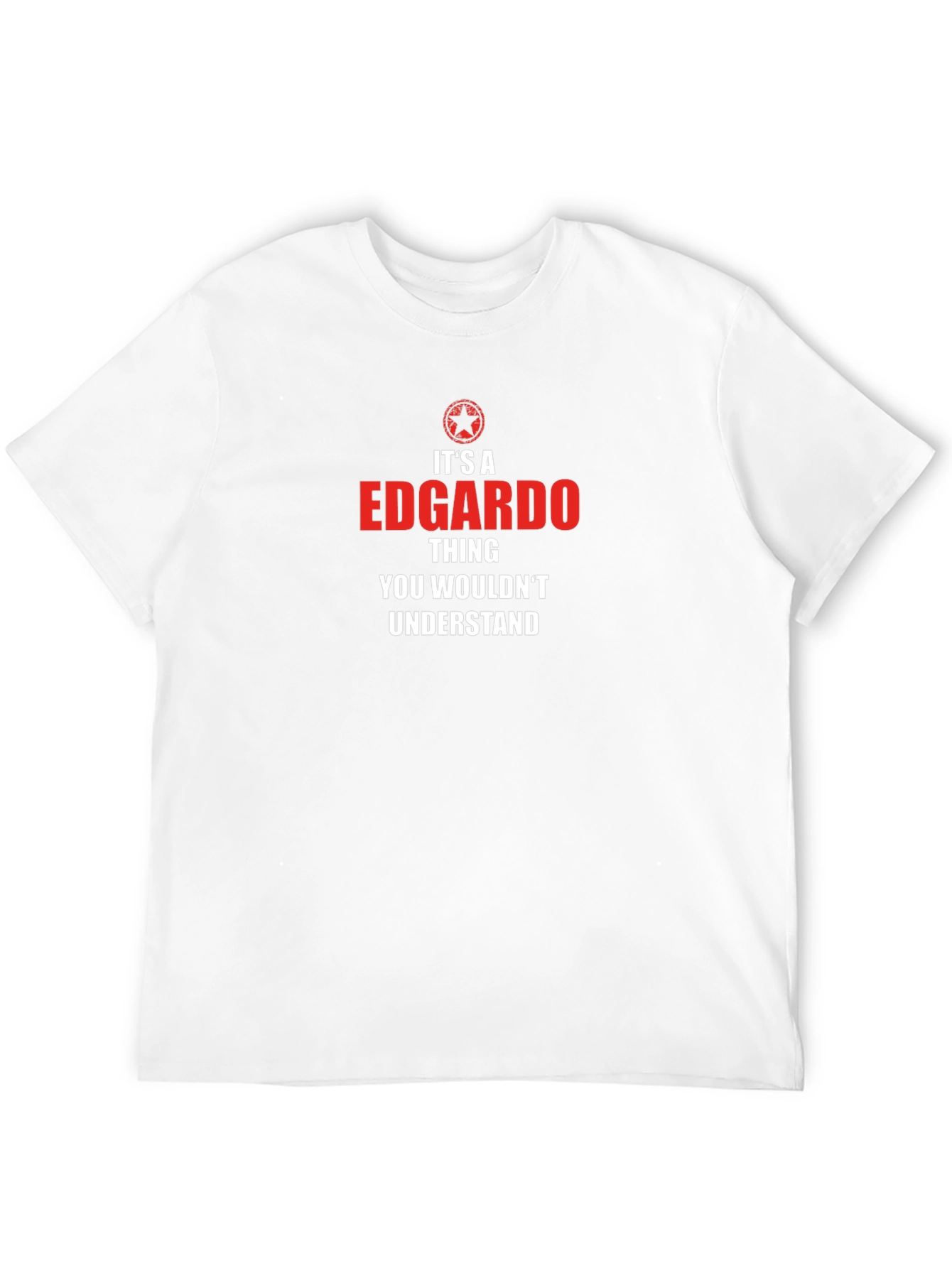 Edgardo Thing T-Shirt - You Wouldnt Understand Tee