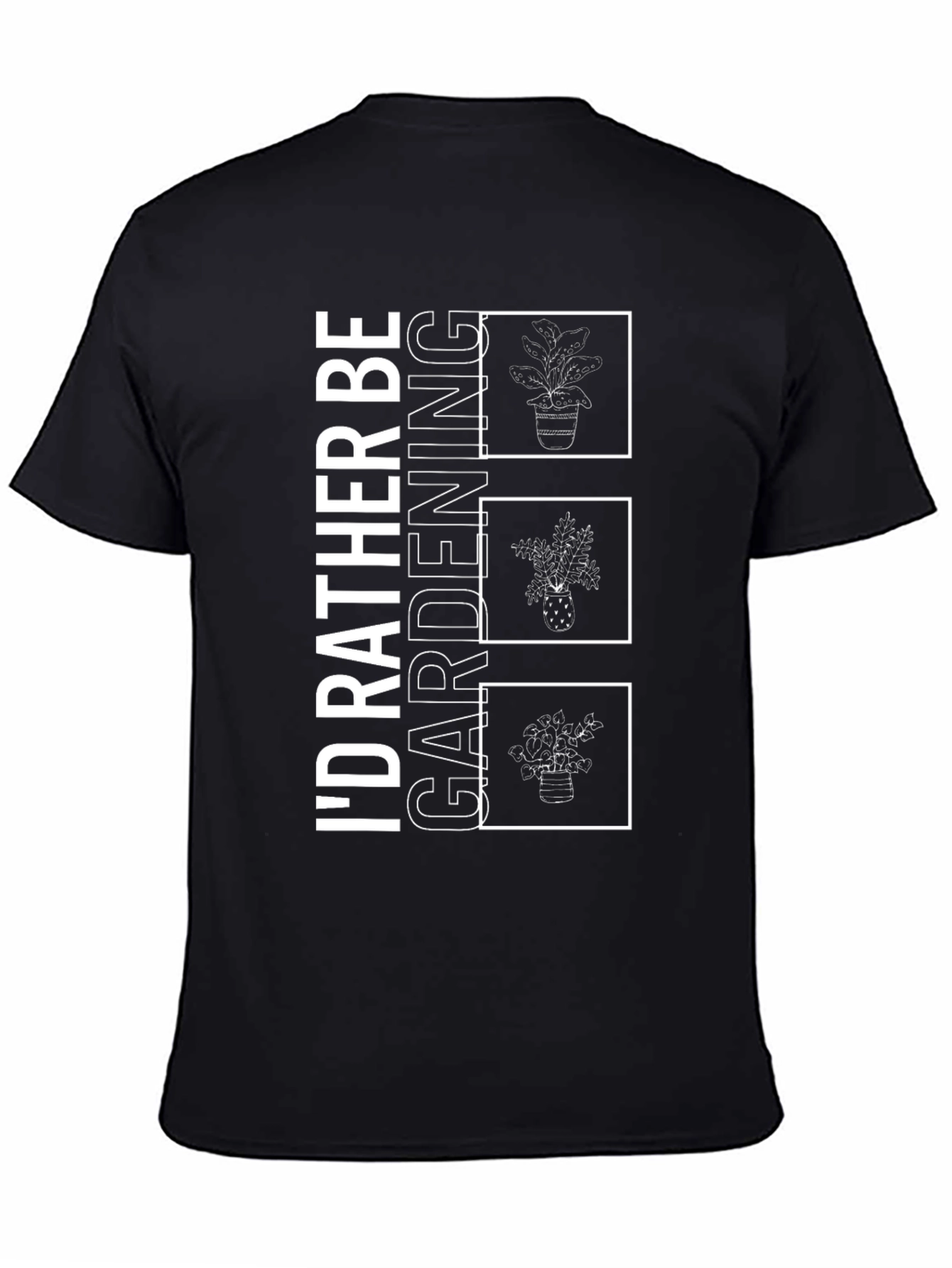 Gardening T-Shirt: Id Rather Be Gardening