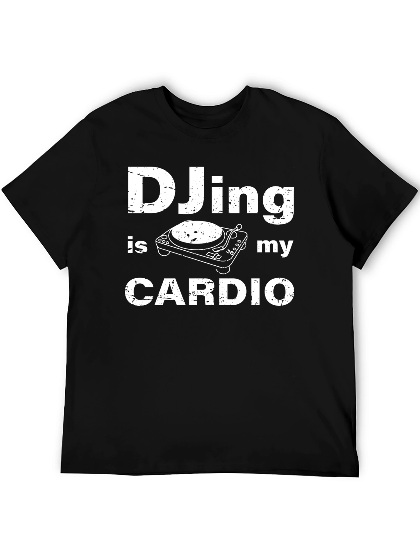 DJing Is My Cardio T-Shirt - Music Lover Gift