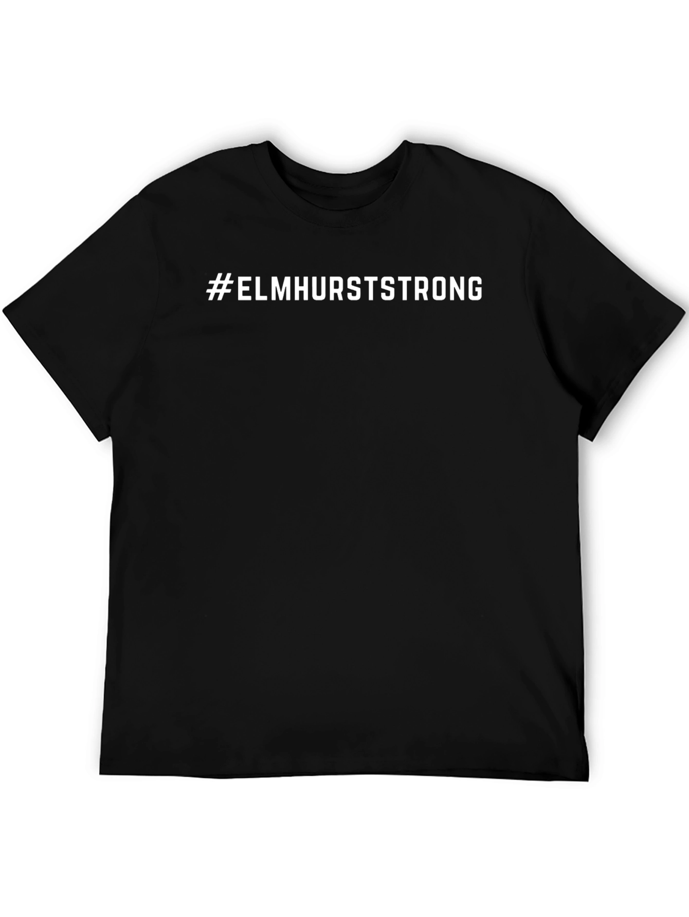 #ElmhurstStrong Black T-Shirt - Support & Community
