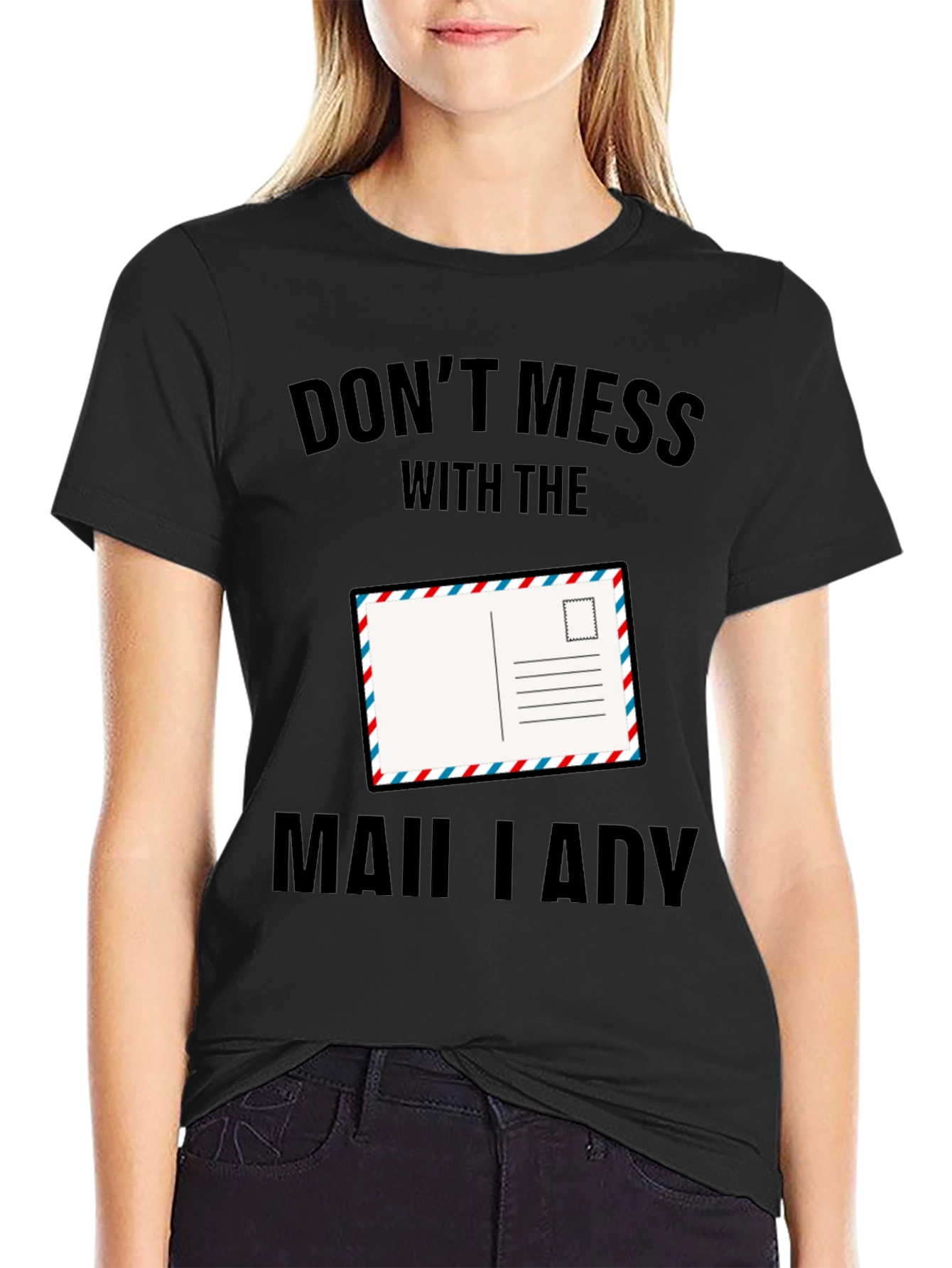 Dont Mess with the Mail Lady T-Shirt