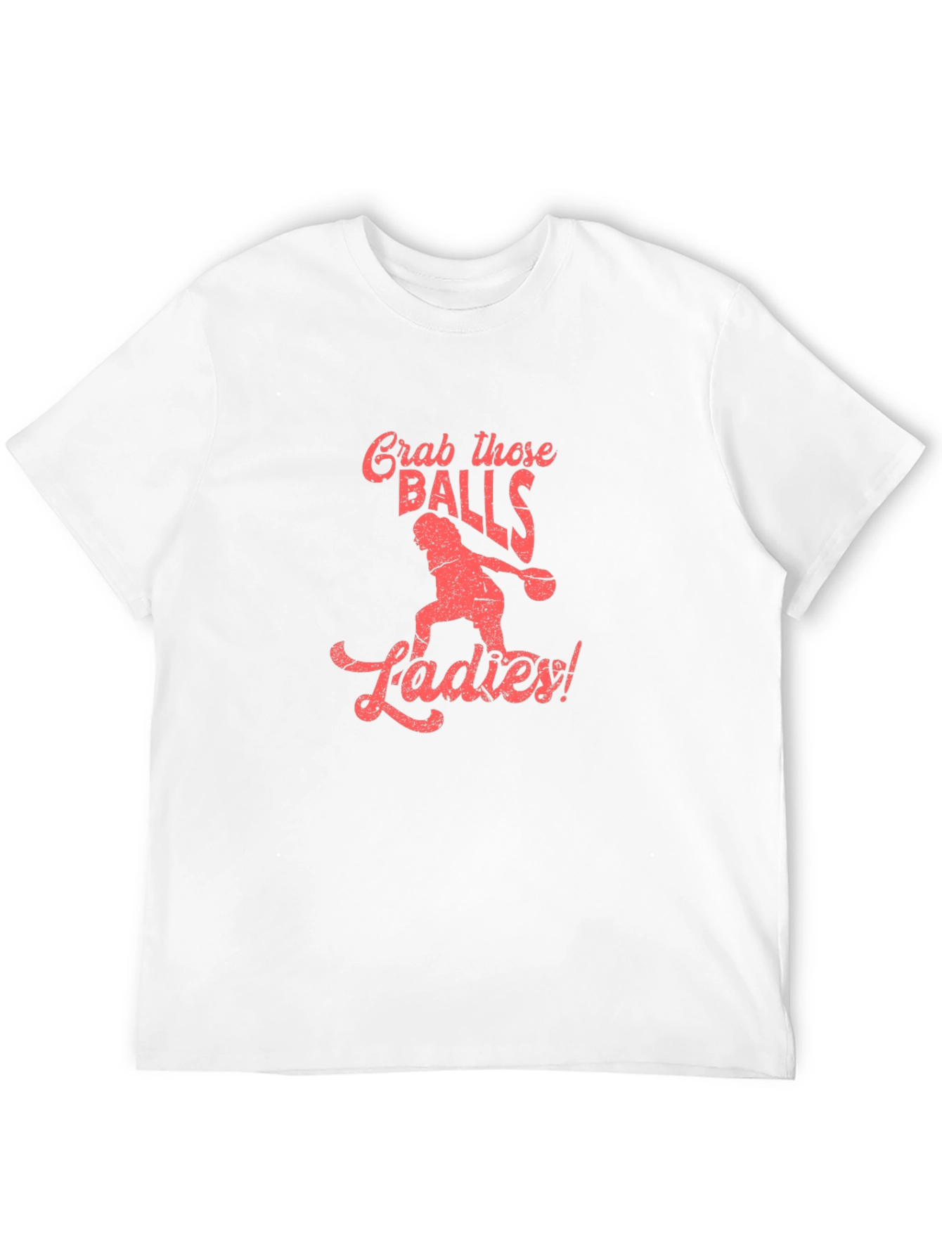 Grab Those Balls Ladies! Funny Bowling T-Shirt