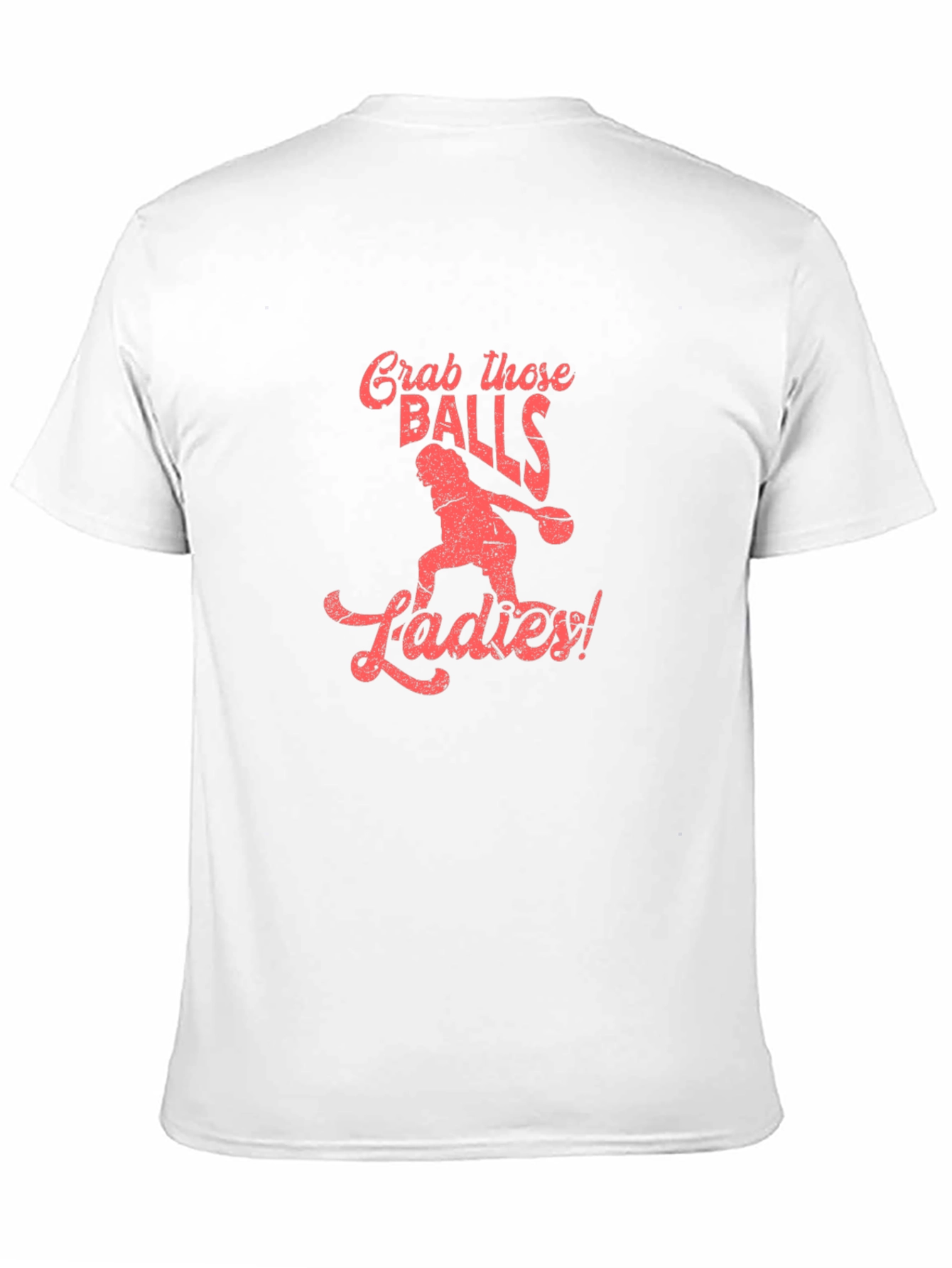 Grab Those Balls Ladies! Funny Bowling T-Shirt