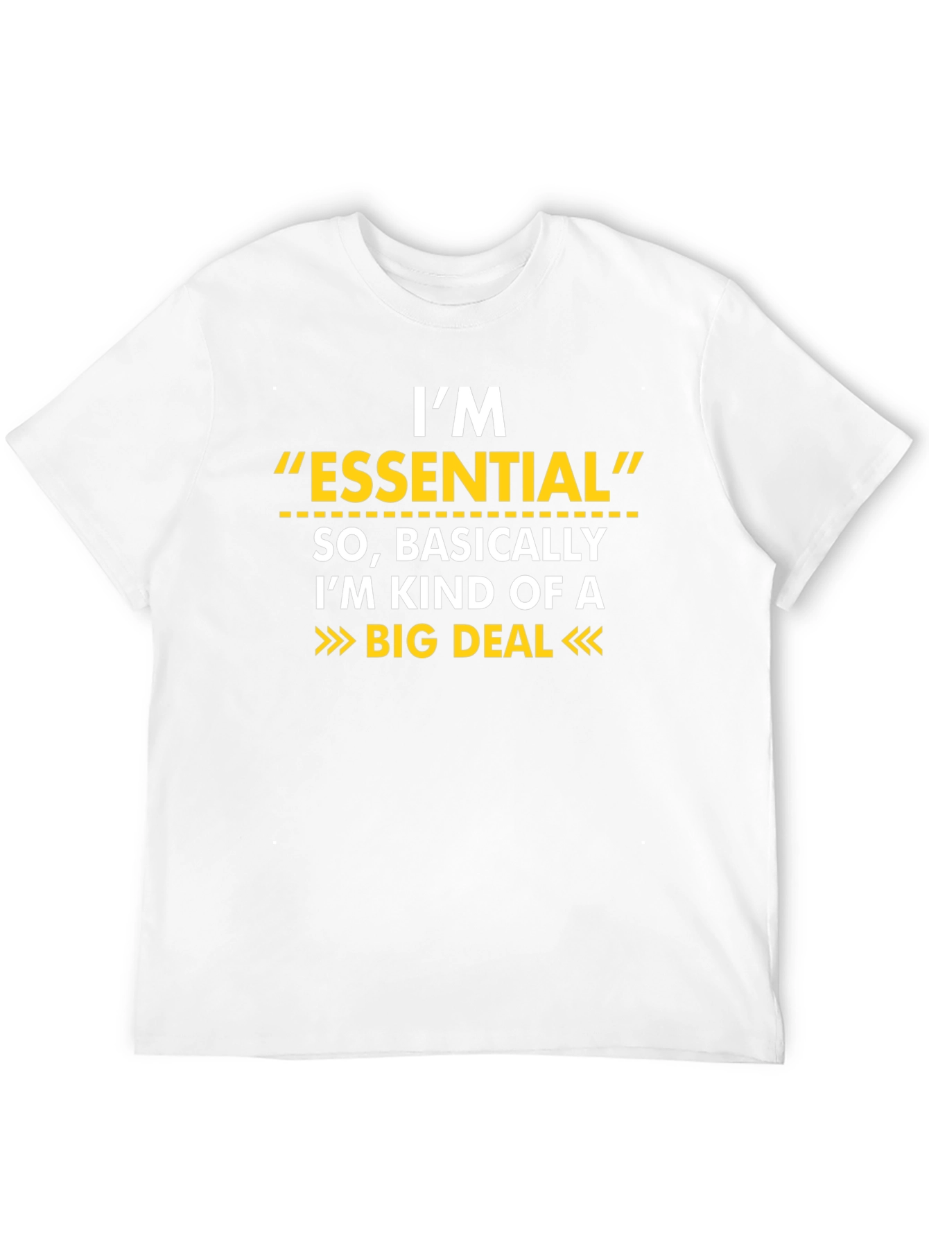Im Essential Big Deal Funny T-Shirt