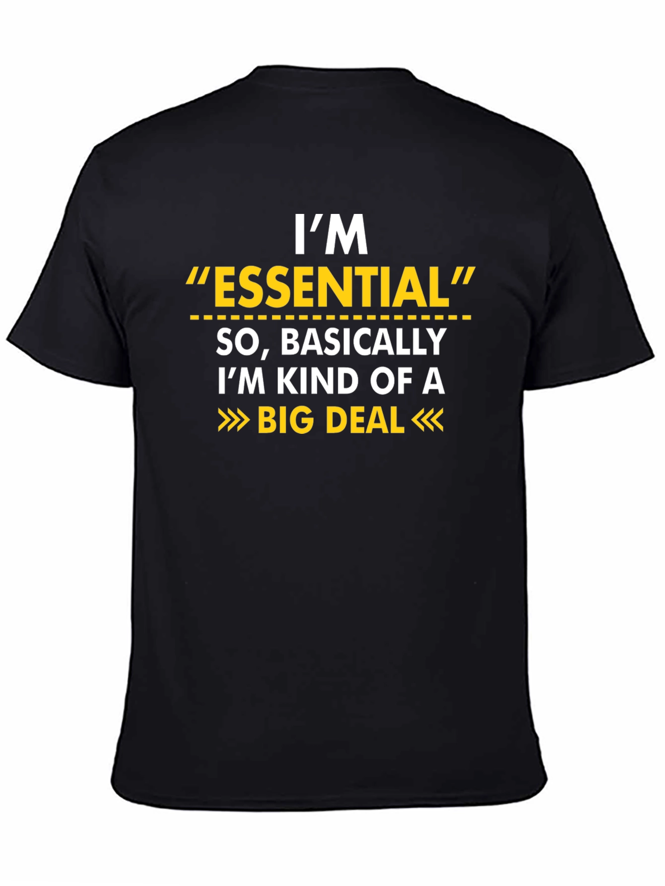 Im Essential Big Deal Funny T-Shirt