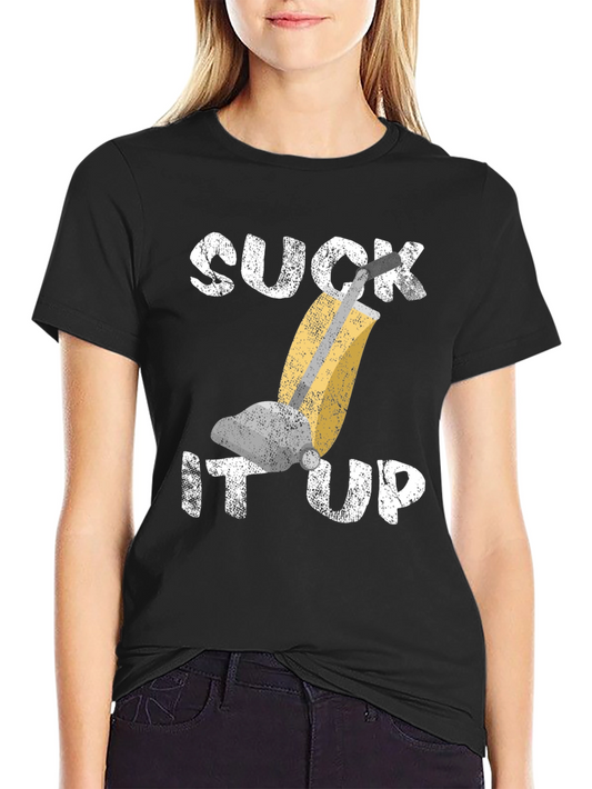 Suck It Up Funny Vacuum T-Shirt
