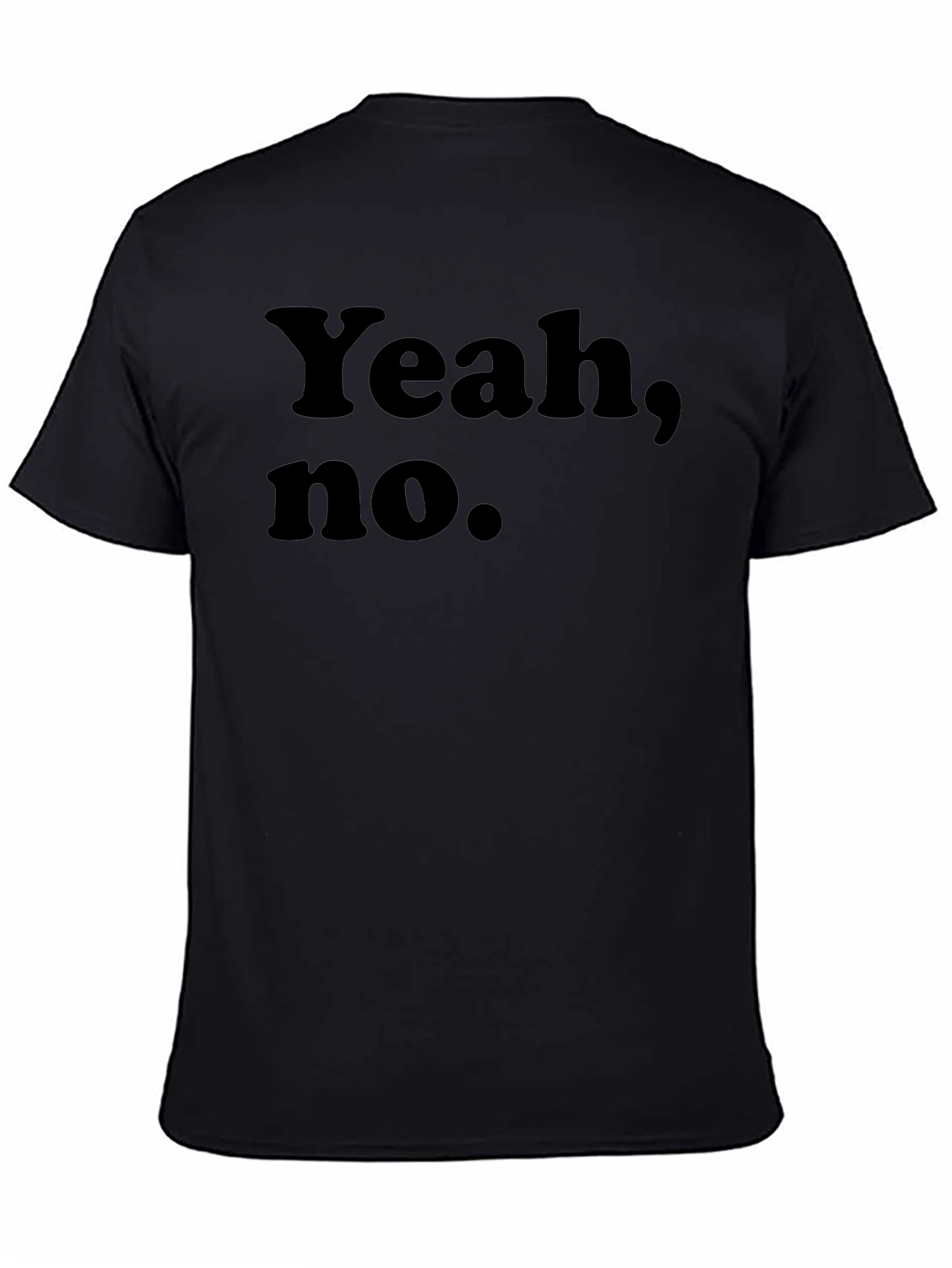 Yeah No. Graphic Tee -  Humorous Sarcastic T-Shirt