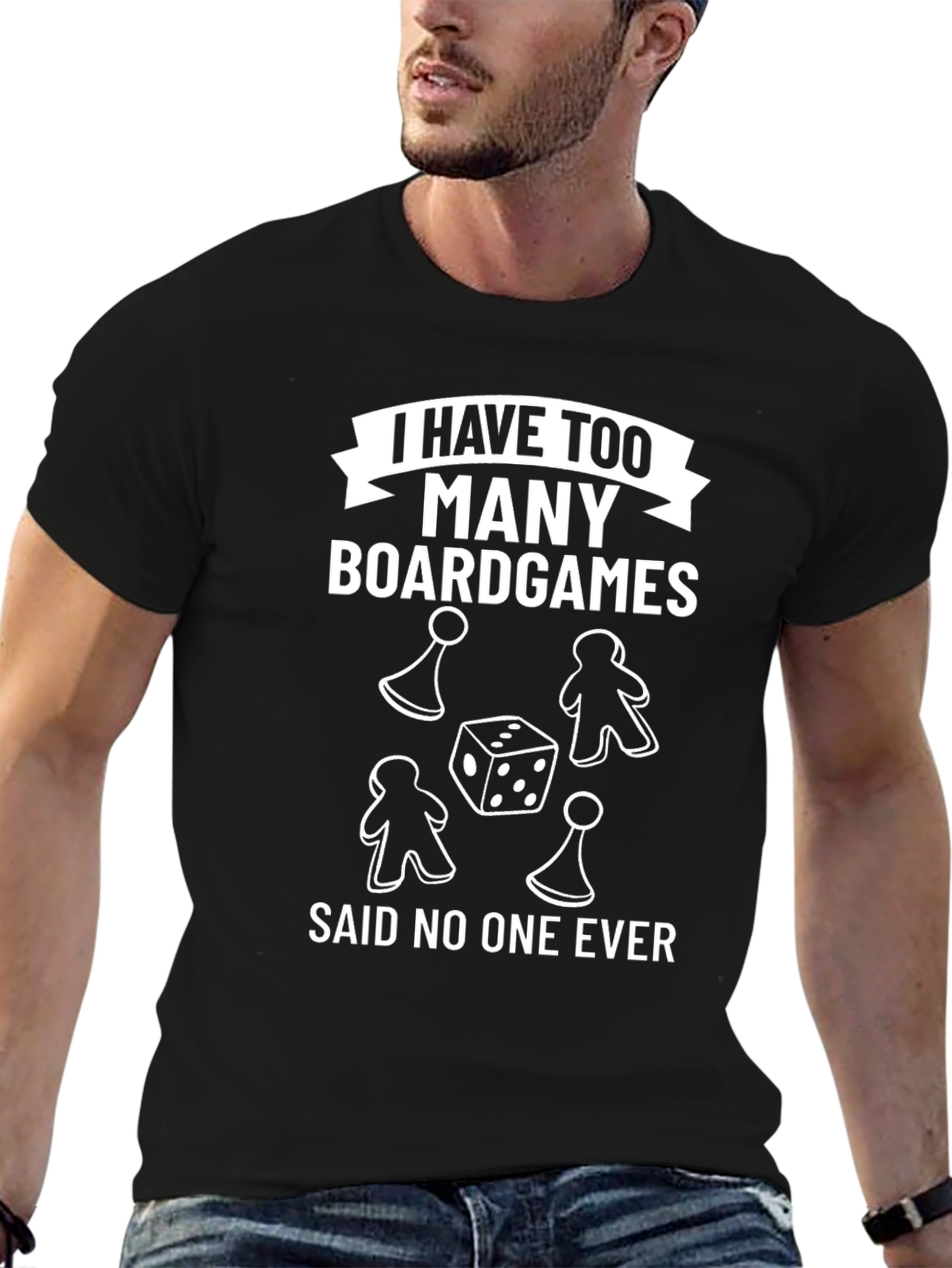 Board Game T-Shirt - I Have Too Many Boardgames