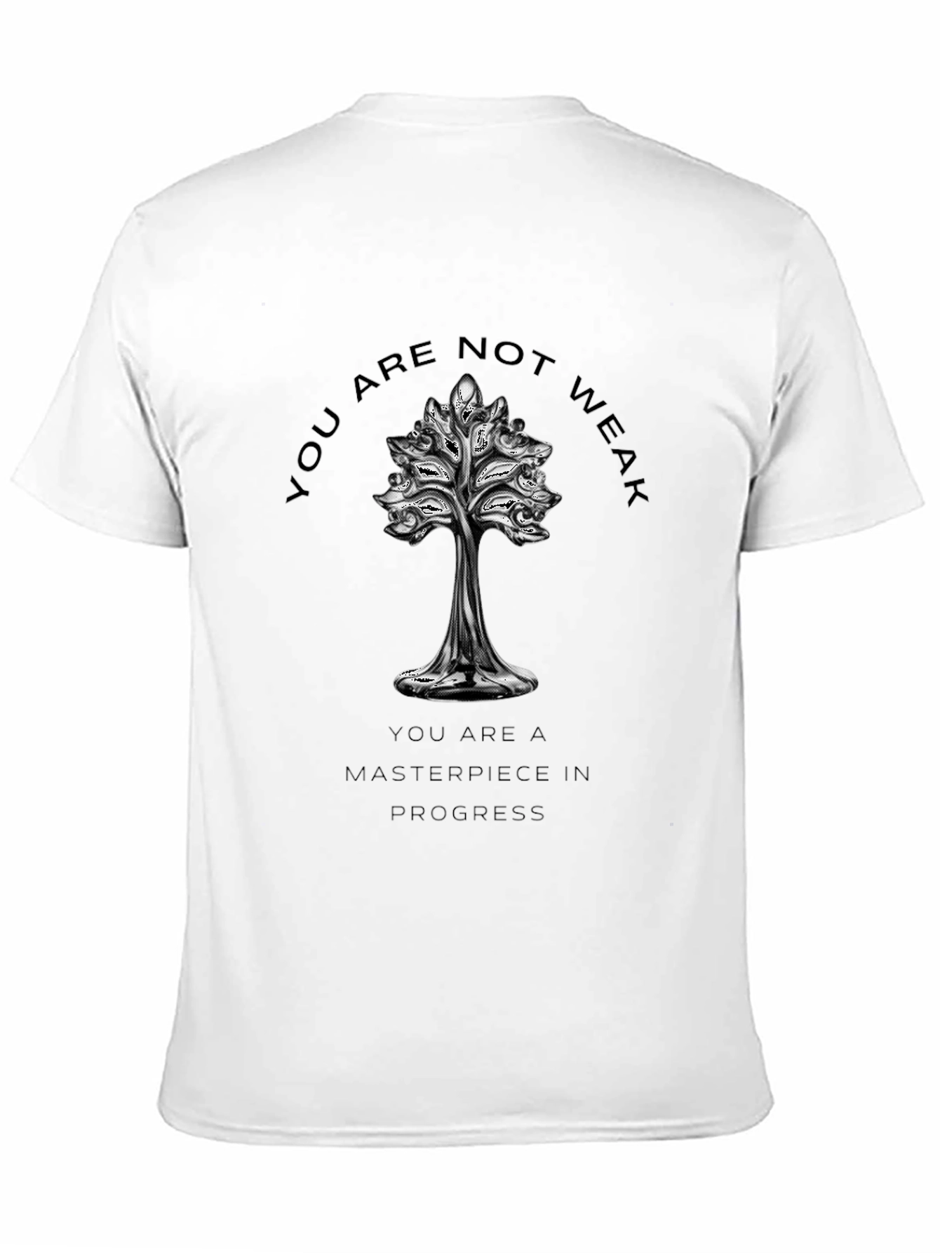 Motivational Tree T-Shirt - You Are Not Weak