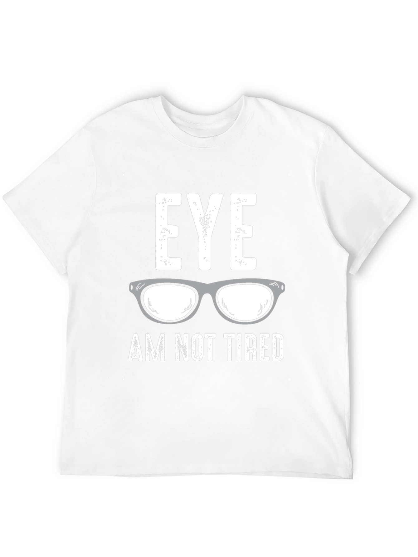 Eye Am Not Tired Graphic T-Shirt