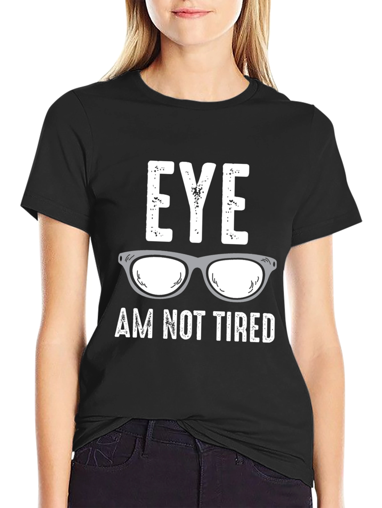 Eye Am Not Tired Graphic T-Shirt