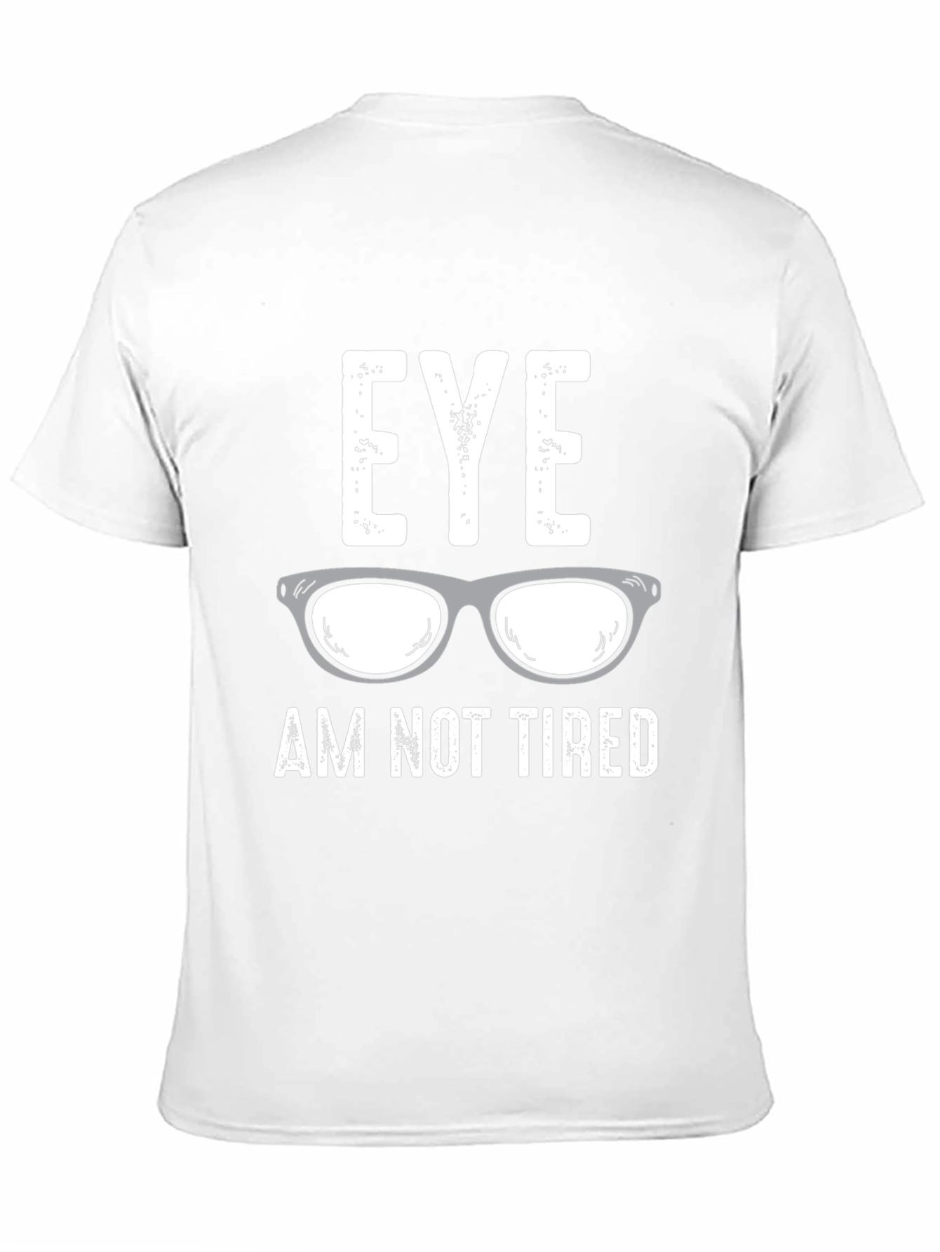 Eye Am Not Tired Graphic T-Shirt